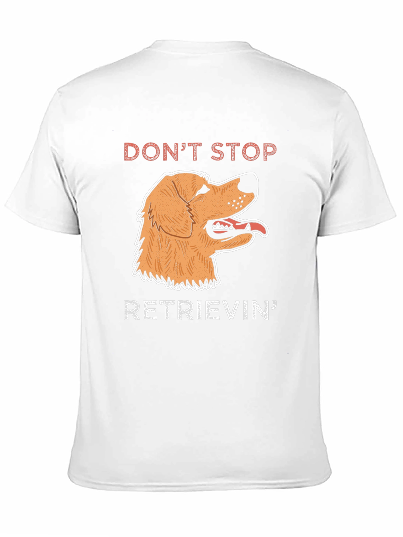 Dont Stop Retrievin T-Shirt | Golden Retriever Dog Tee