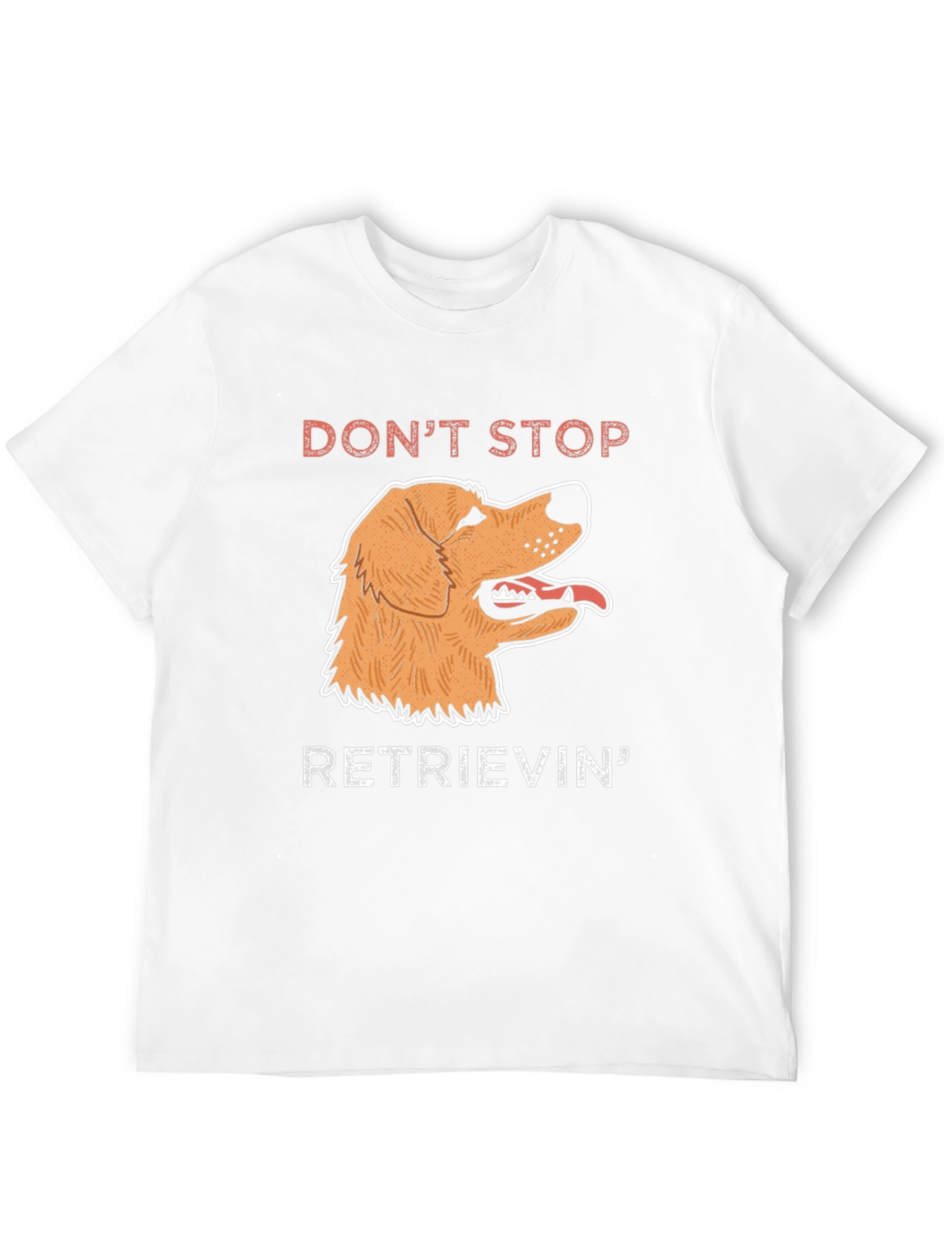 Dont Stop Retrievin T-Shirt | Golden Retriever Dog Tee