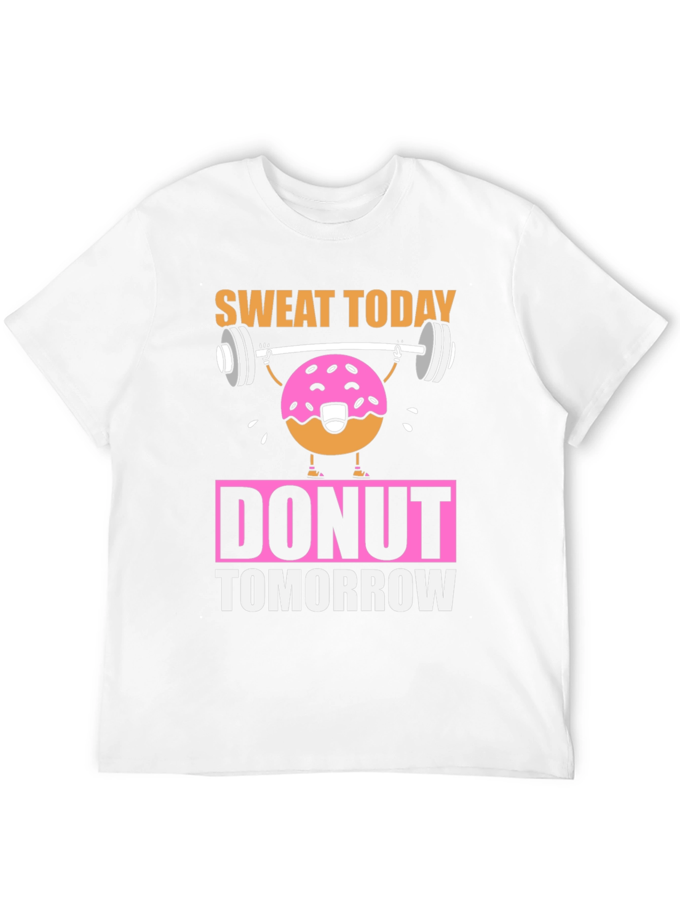 Sweat Today Donut Tomorrow Funny Workout T-Shirt