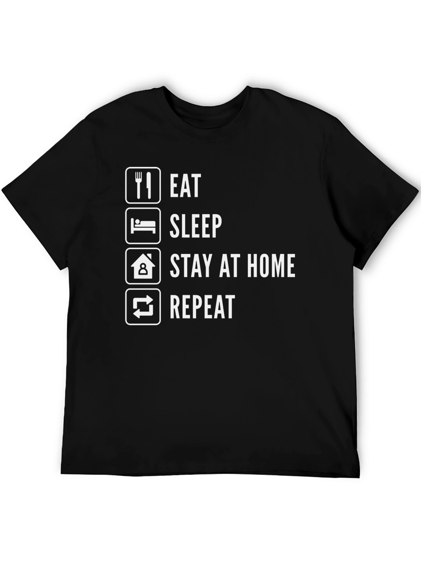Eat Sleep Stay Home Repeat T-Shirt