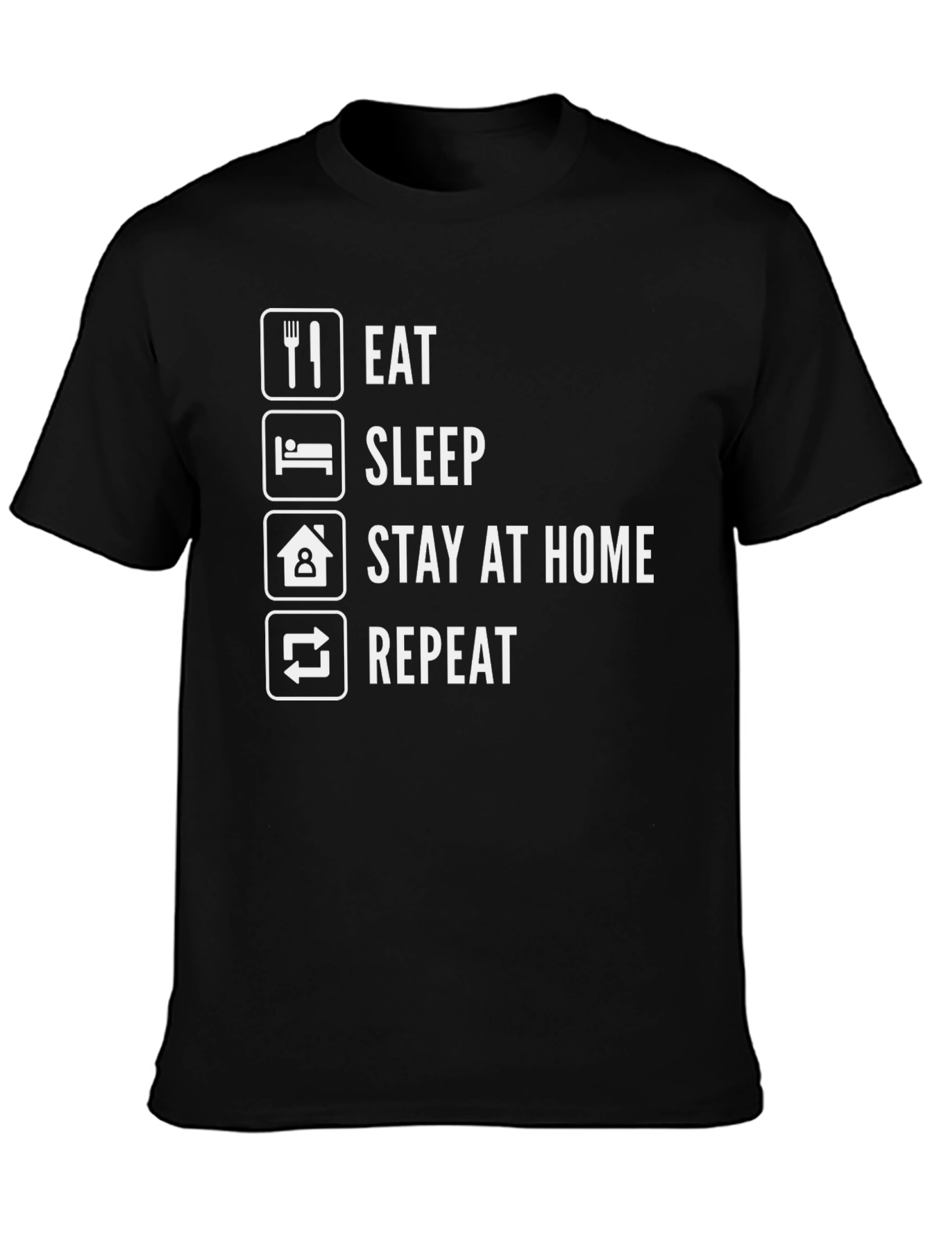 Eat Sleep Stay Home Repeat T-Shirt