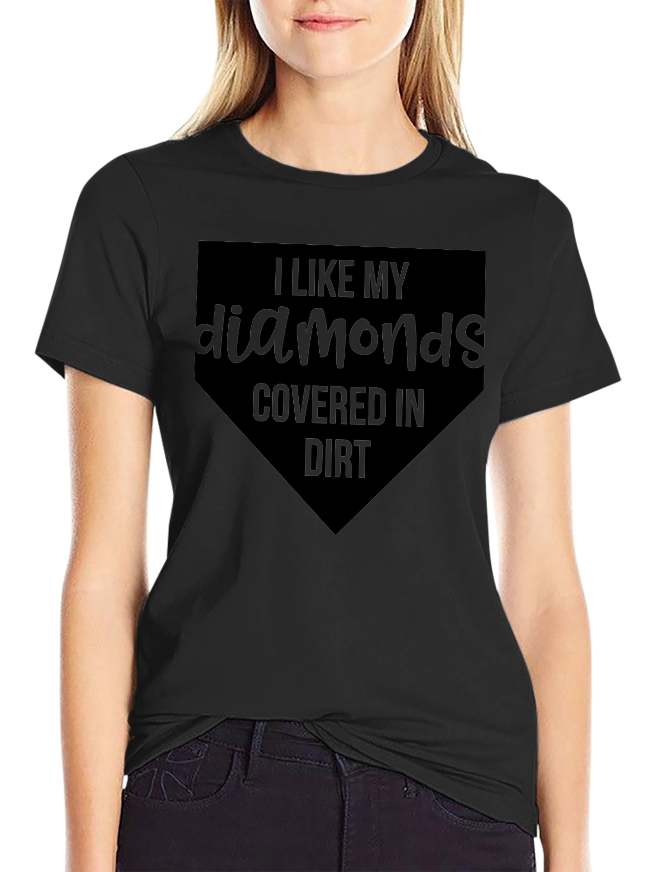 I Like My Diamonds Covered In Dirt Baseball T-Shirt