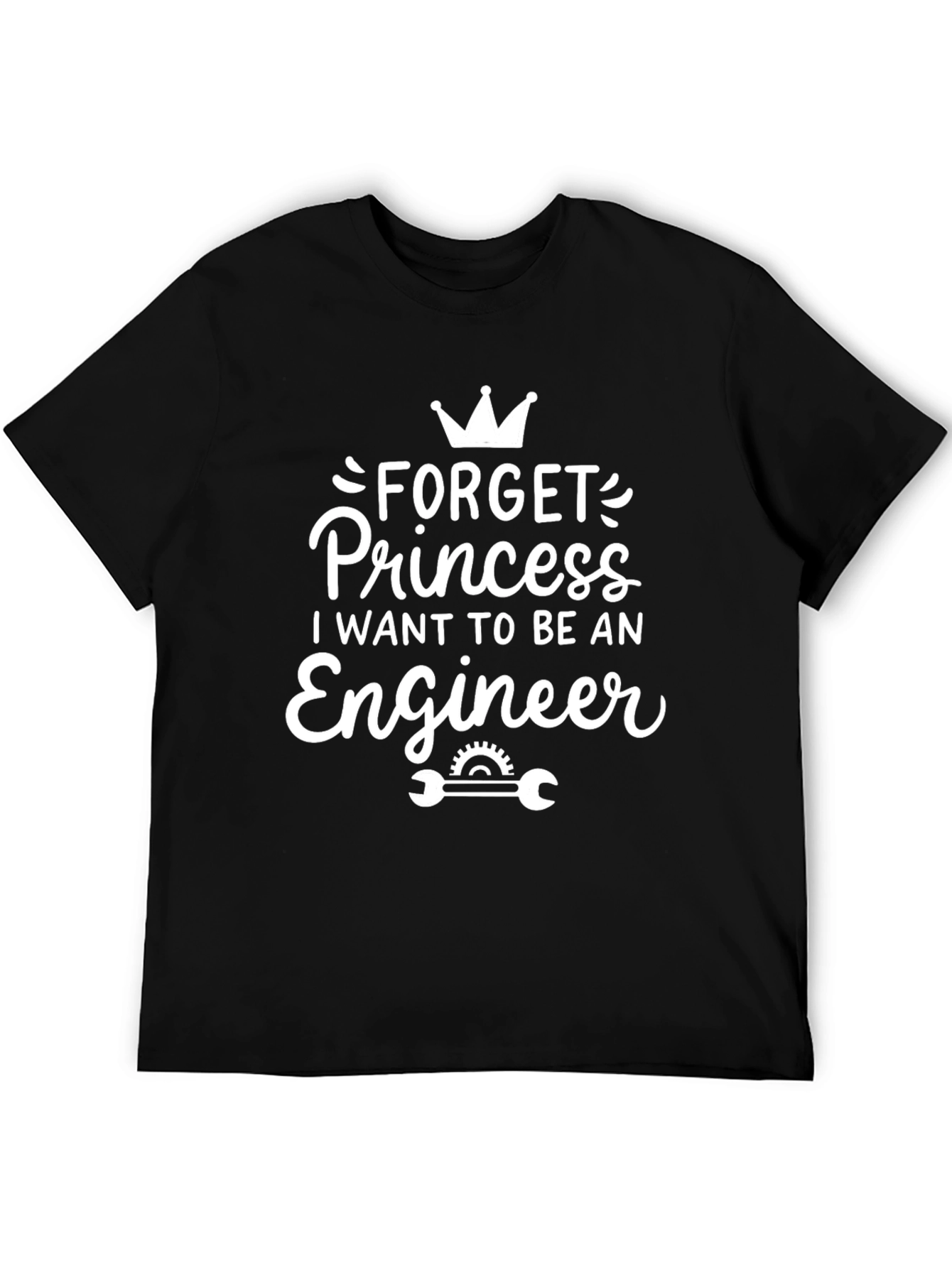 Forget Princess Engineer T-Shirt