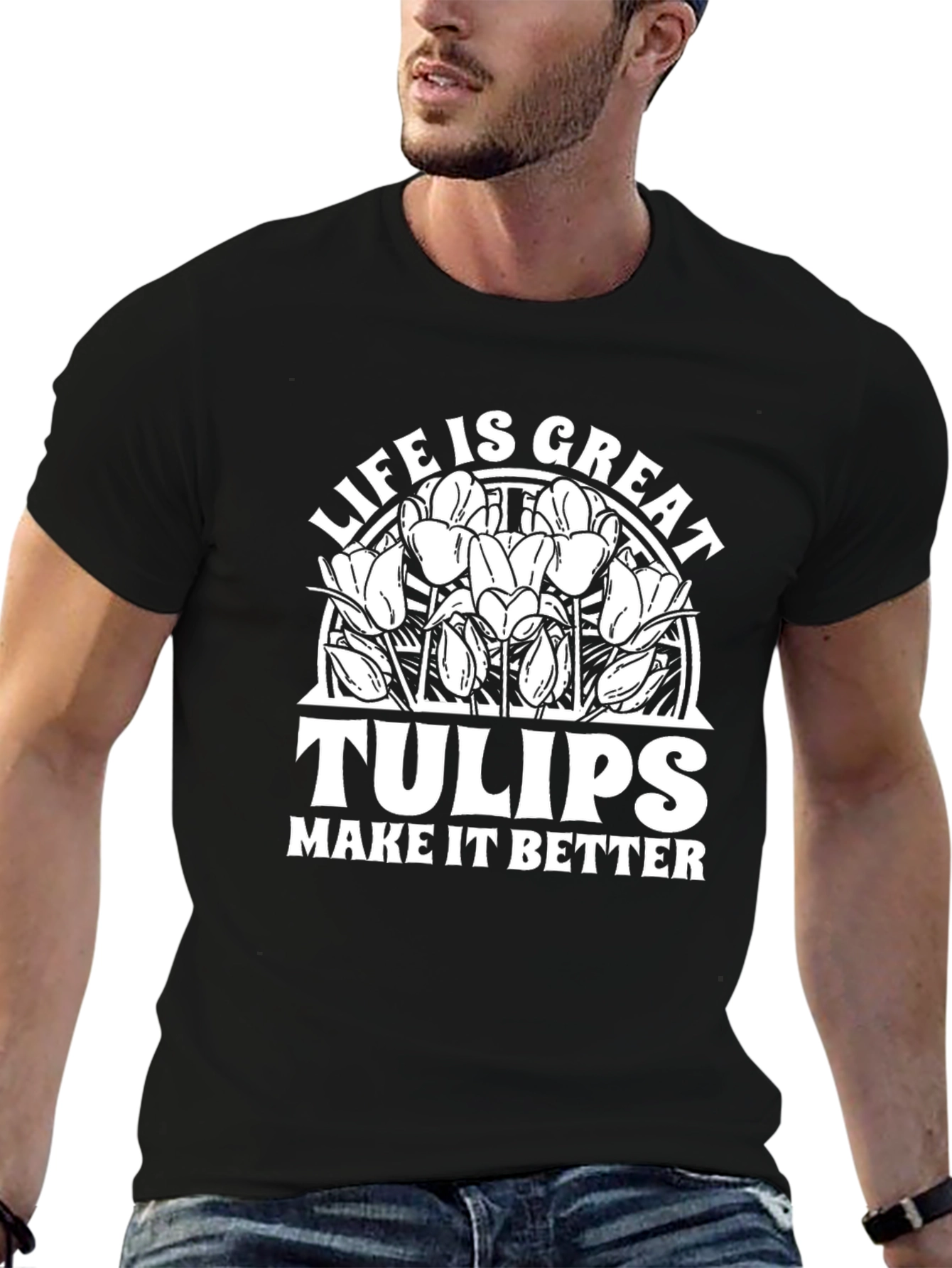 Life Is Great Tulips T-Shirt