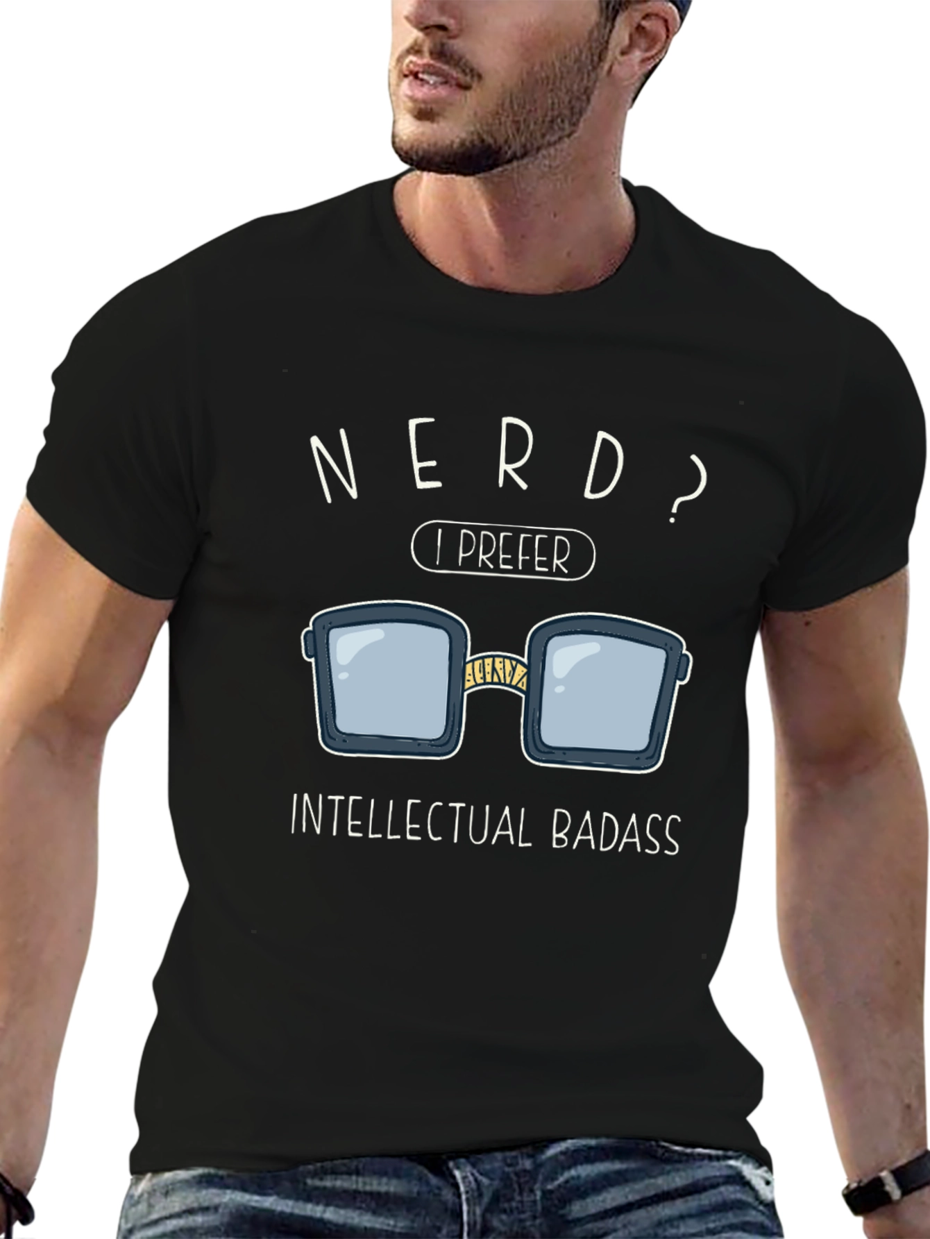 Nerd? I Prefer Intellectual Badass T-Shirt
