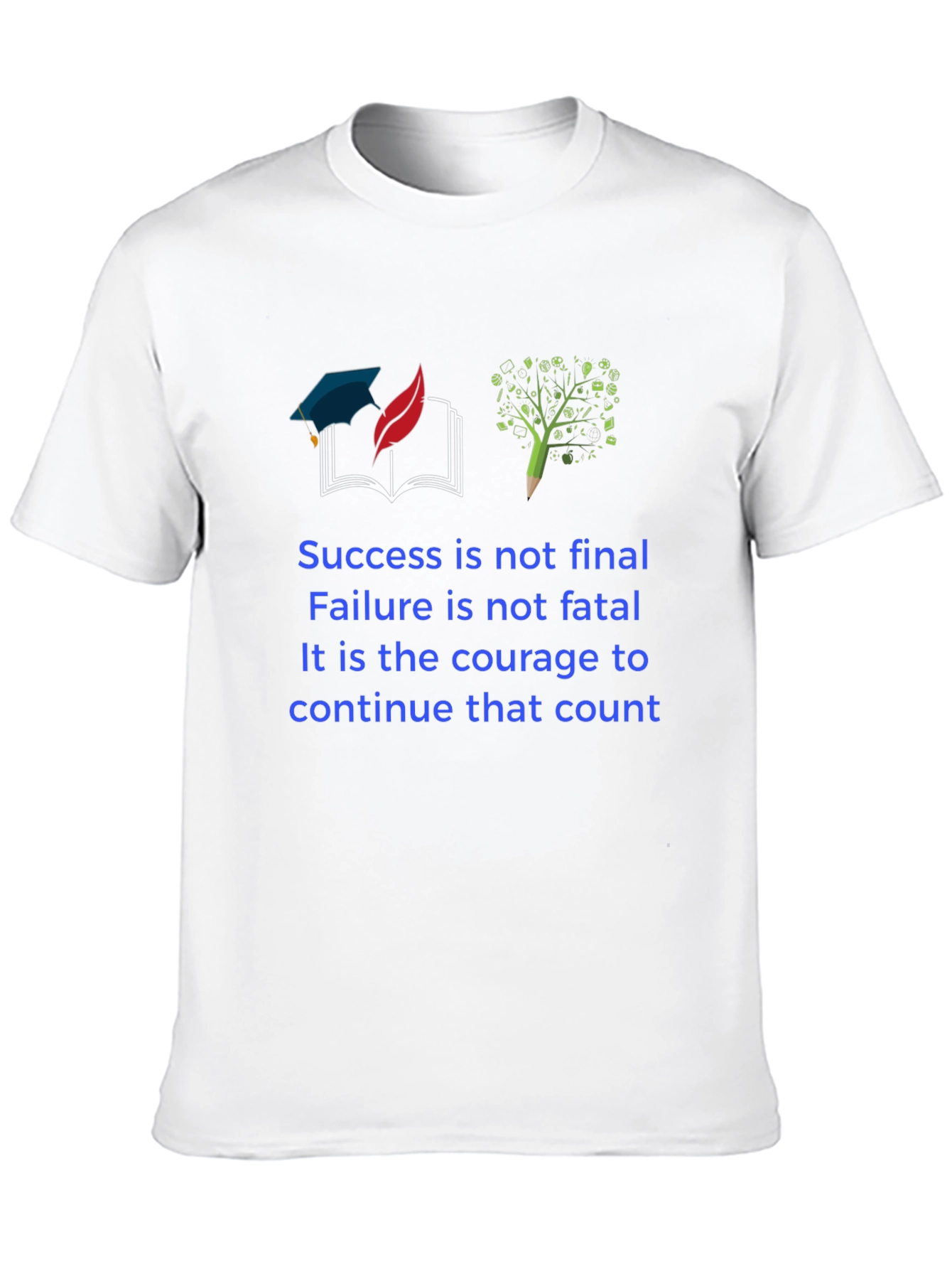Inspirational Quote T-Shirt - Success & Courage