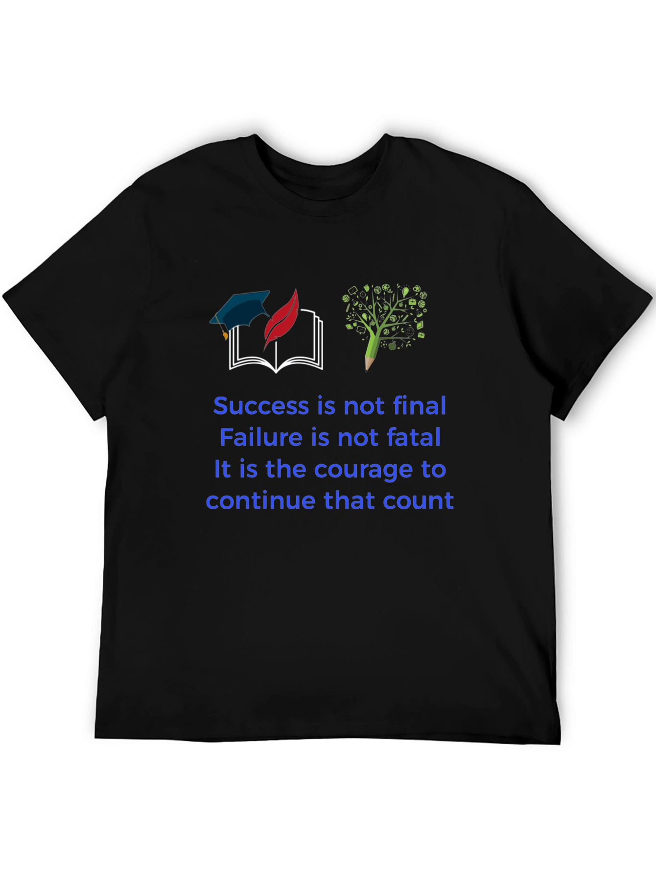 Inspirational Quote T-Shirt - Success & Courage