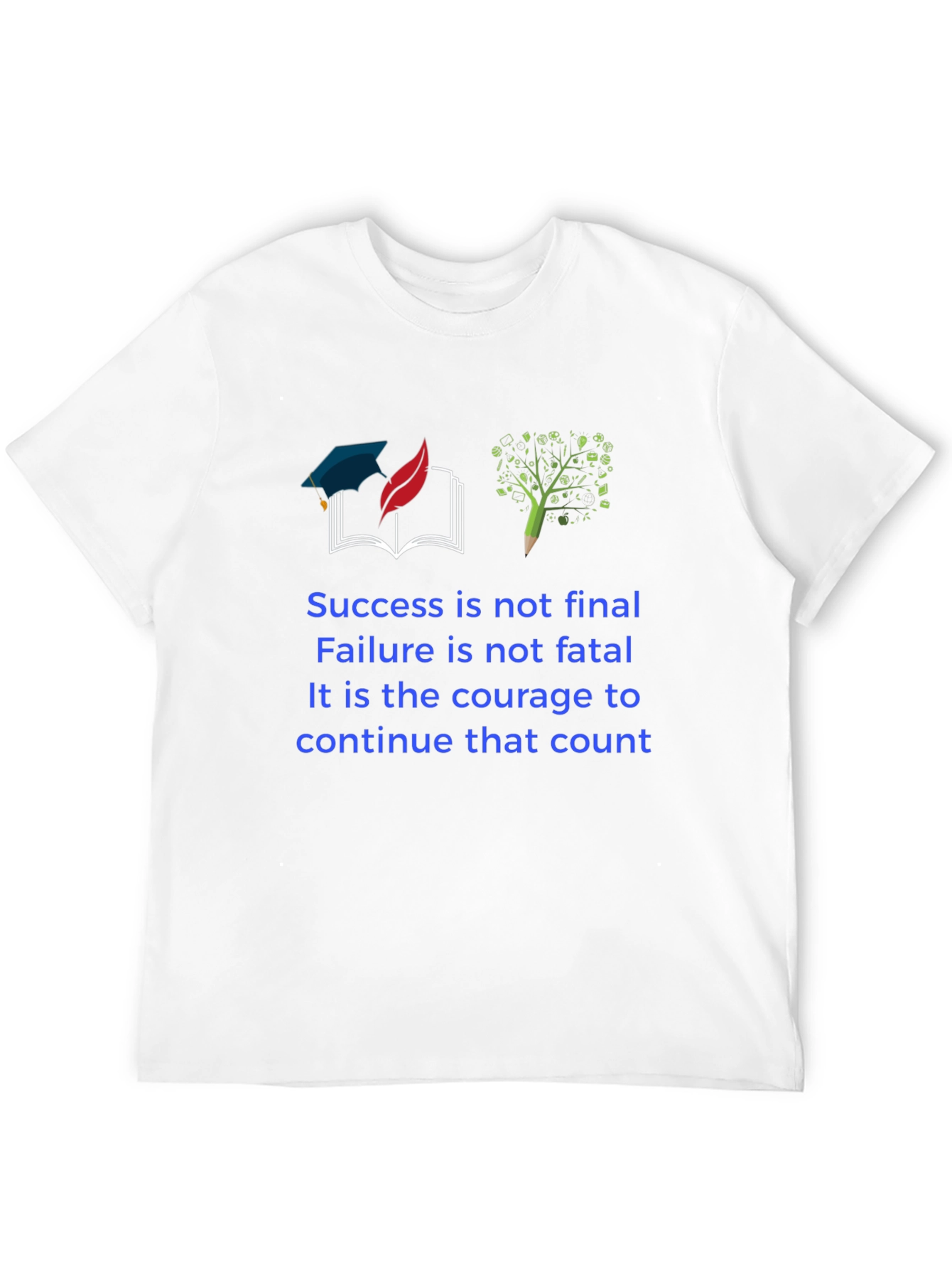 Inspirational Quote T-Shirt - Success & Courage