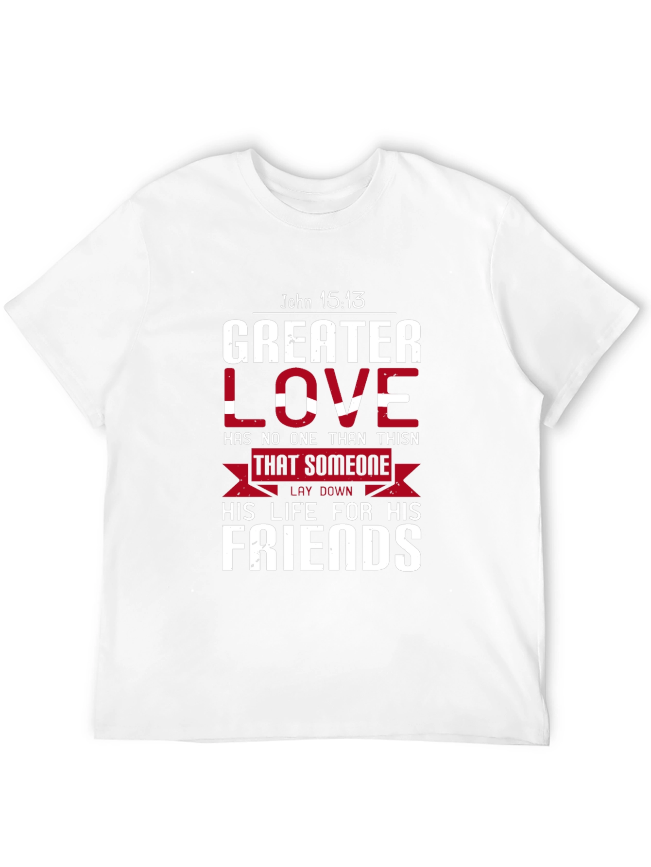 Greater Love Christian T-Shirt - John 15:13