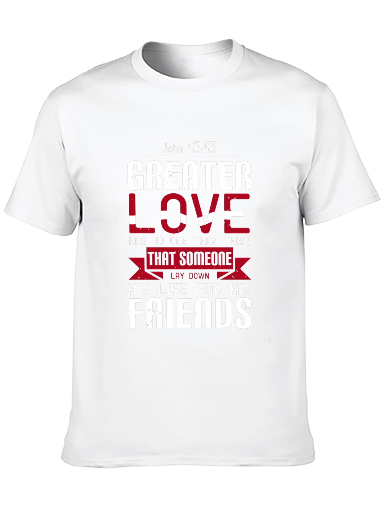 Greater Love Christian T-Shirt - John 15:13