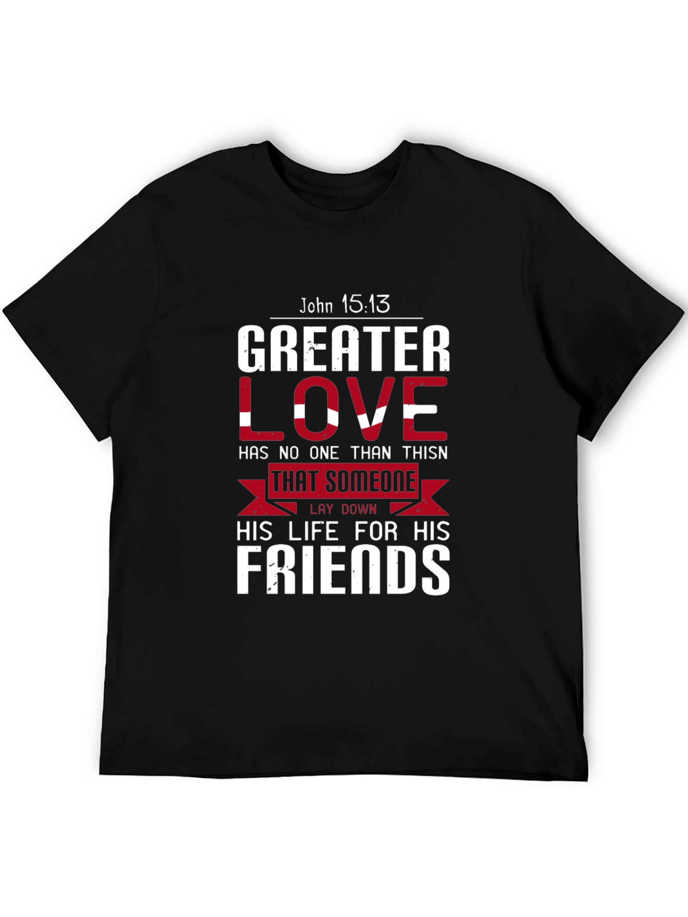 Greater Love Christian T-Shirt - John 15:13