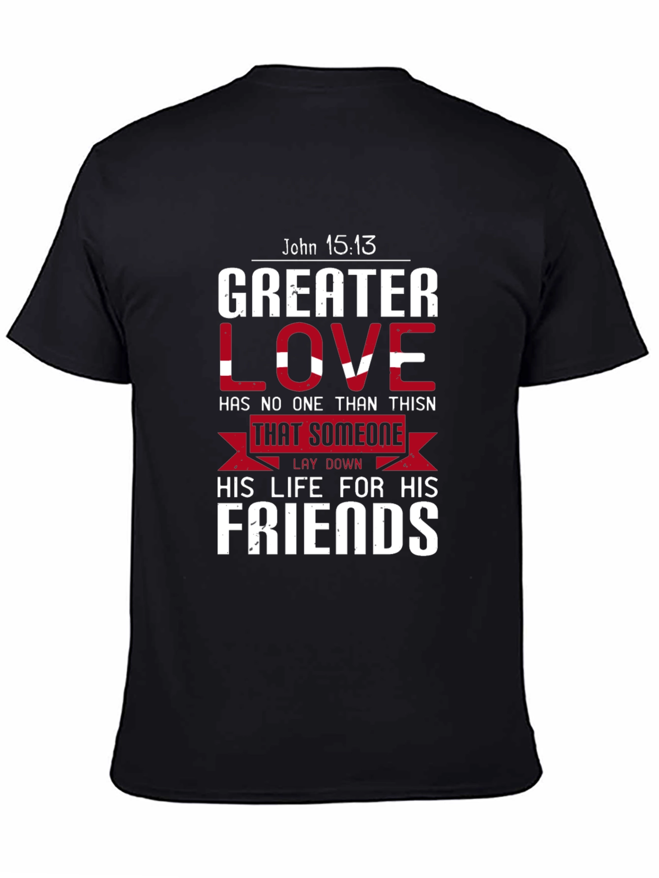 Greater Love Christian T-Shirt - John 15:13
