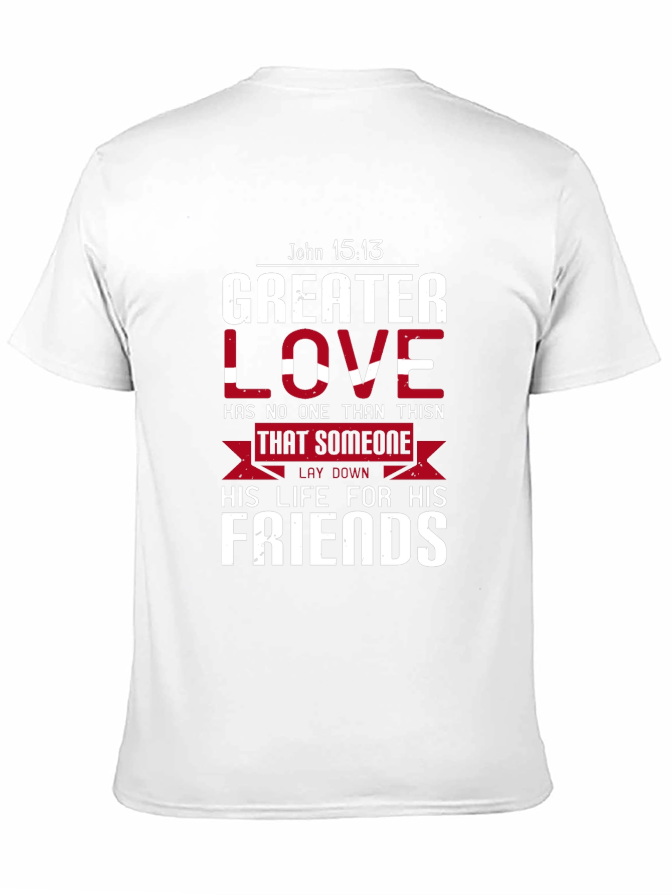 Greater Love Christian T-Shirt - John 15:13
