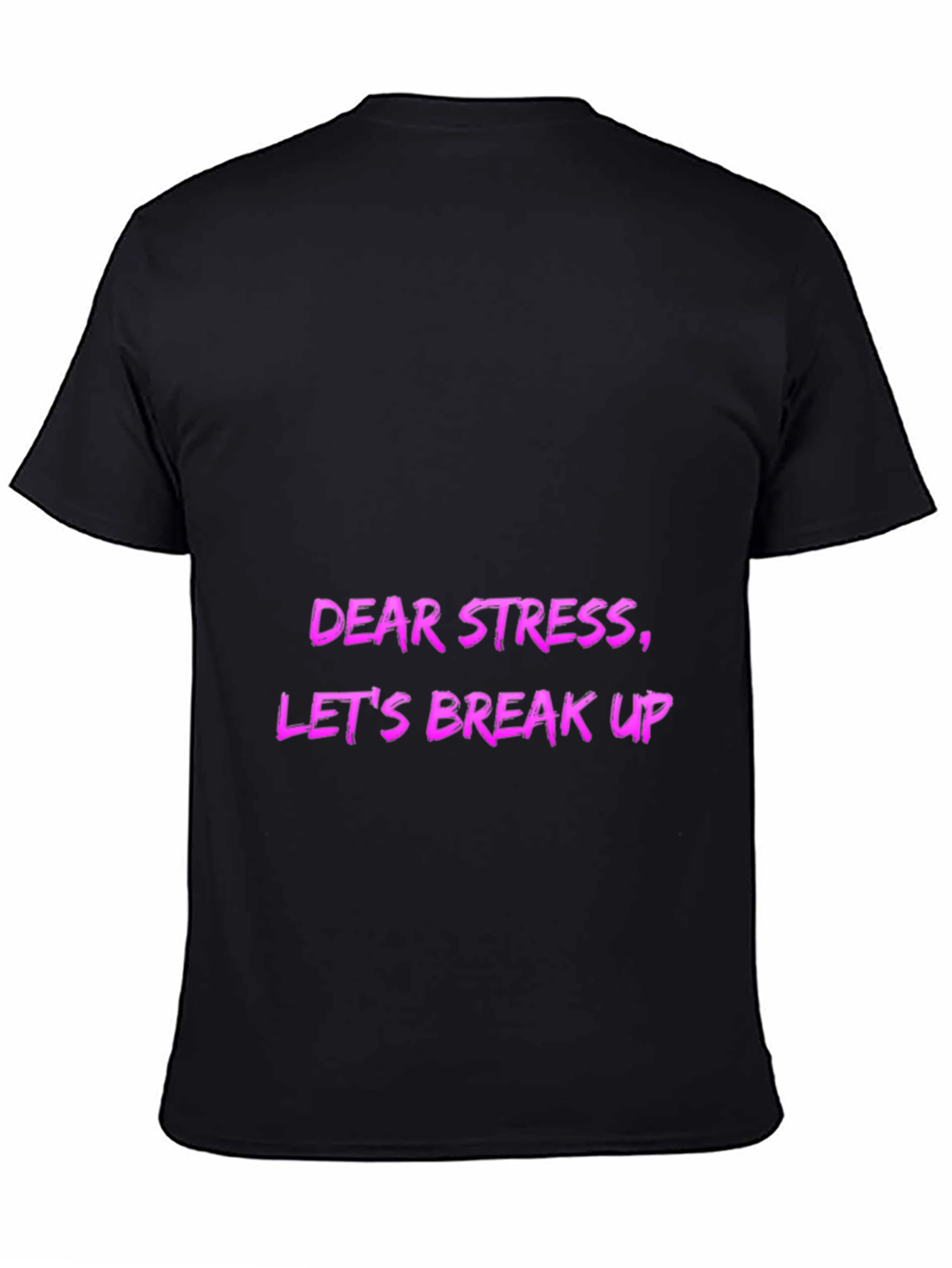 Dear Stress Lets Break Up! Mens Graphic Tee