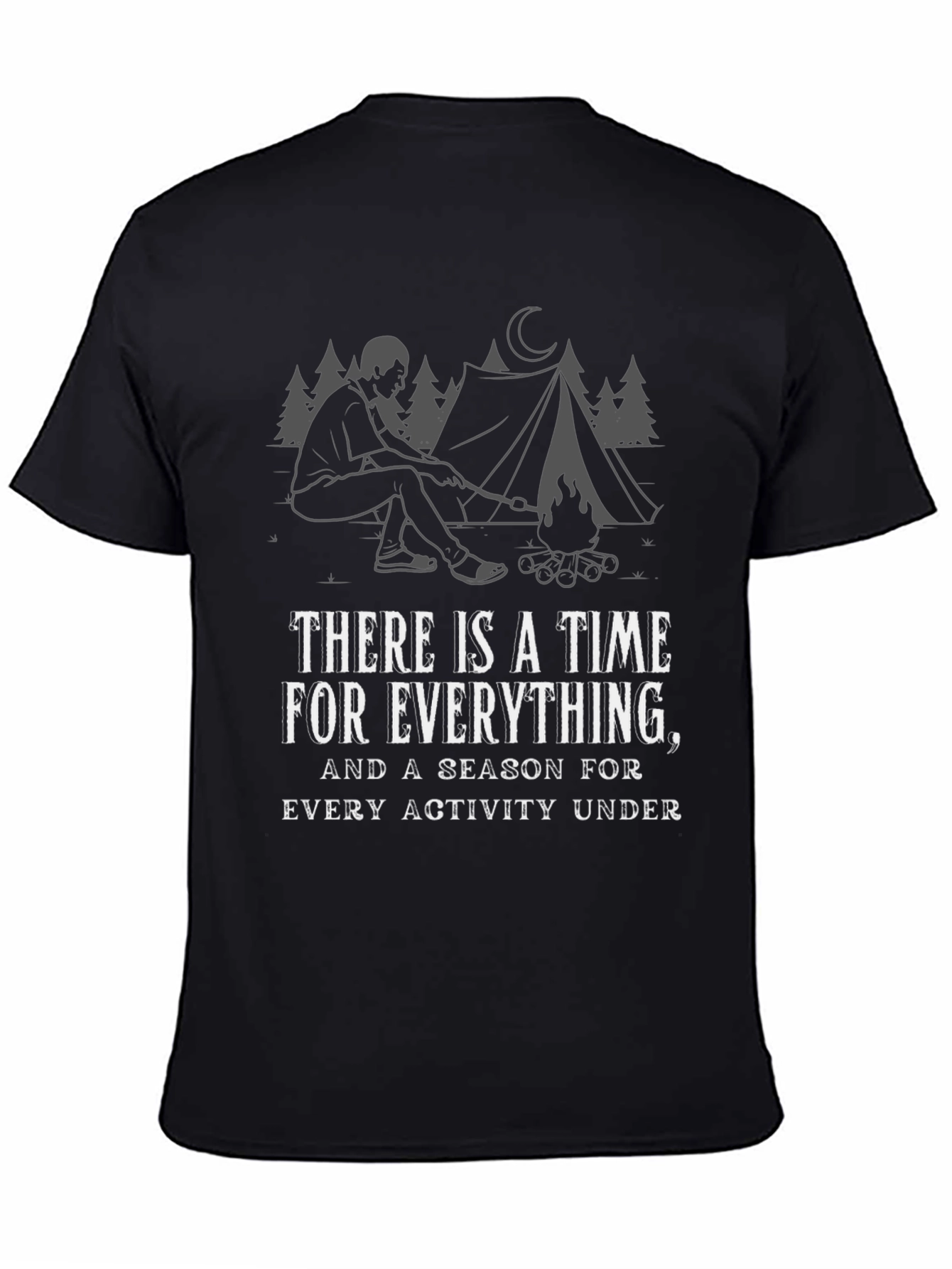 Time For Everything T-Shirt - Camping Design