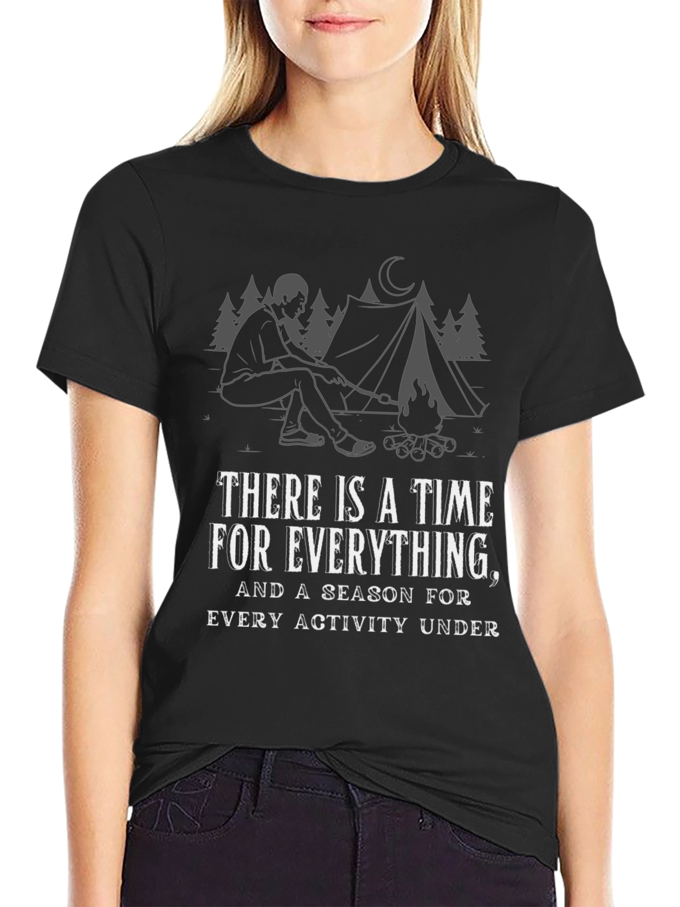 Time For Everything T-Shirt - Camping Design