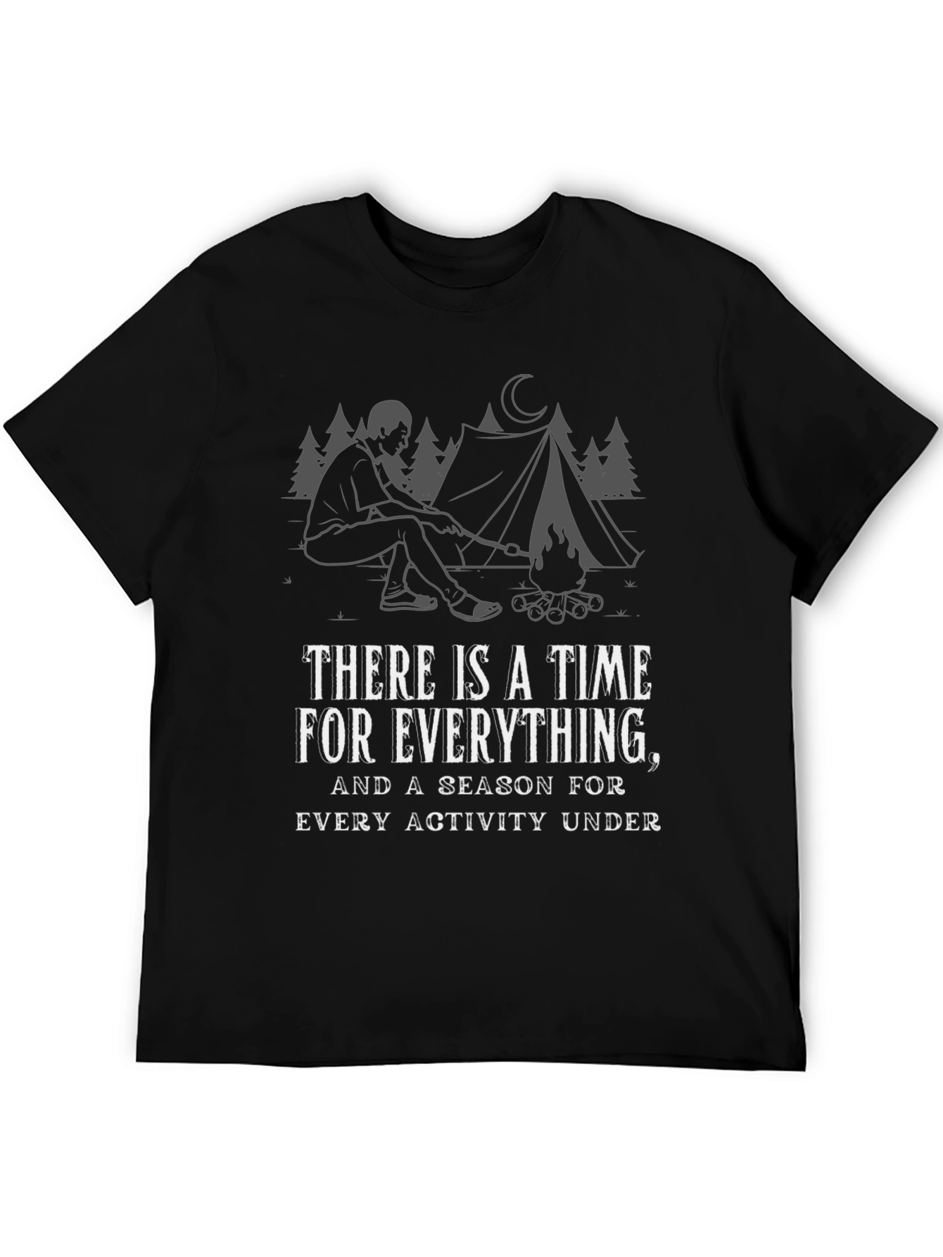 Time For Everything T-Shirt - Camping Design