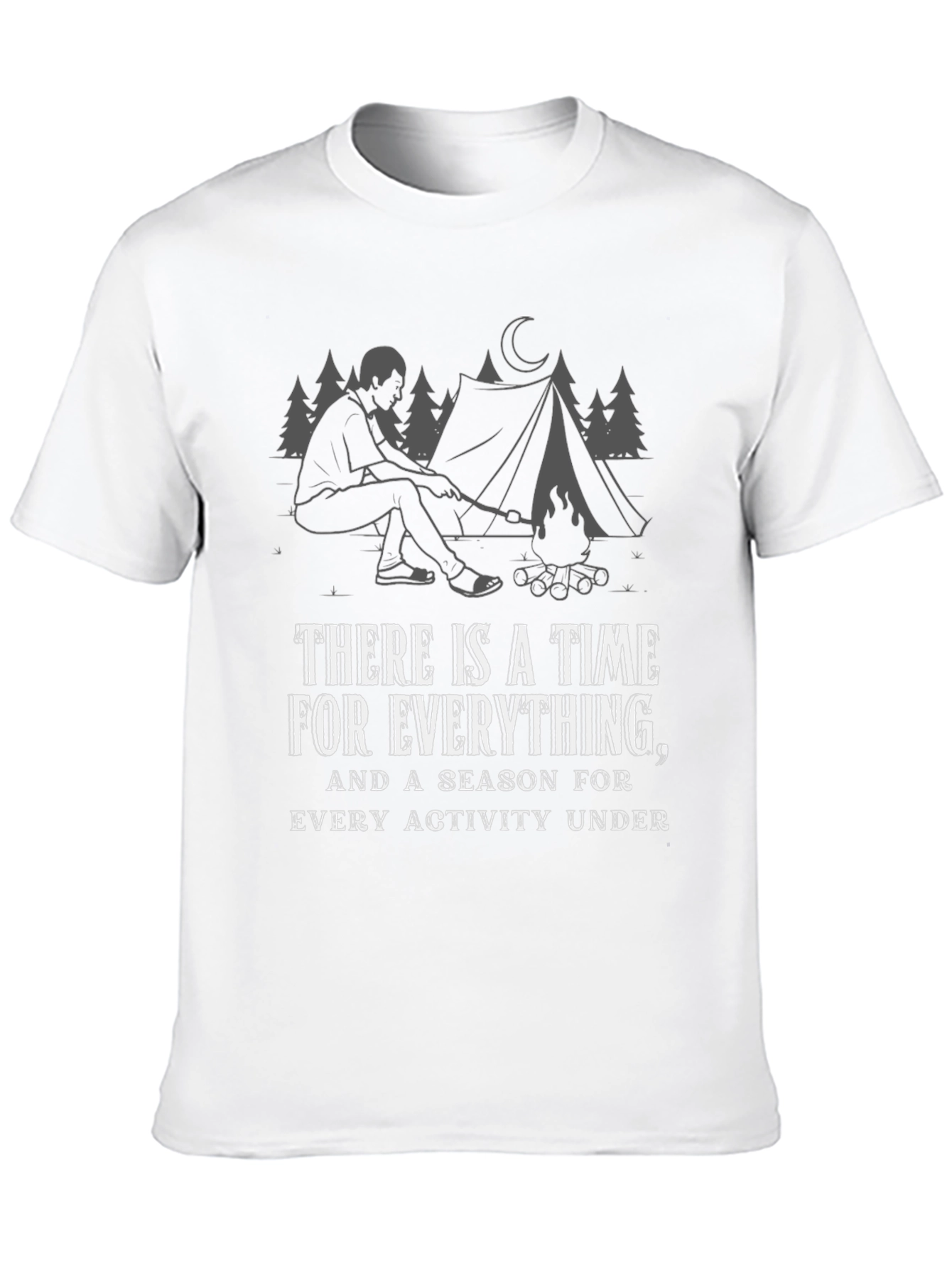 Time For Everything T-Shirt - Camping Design