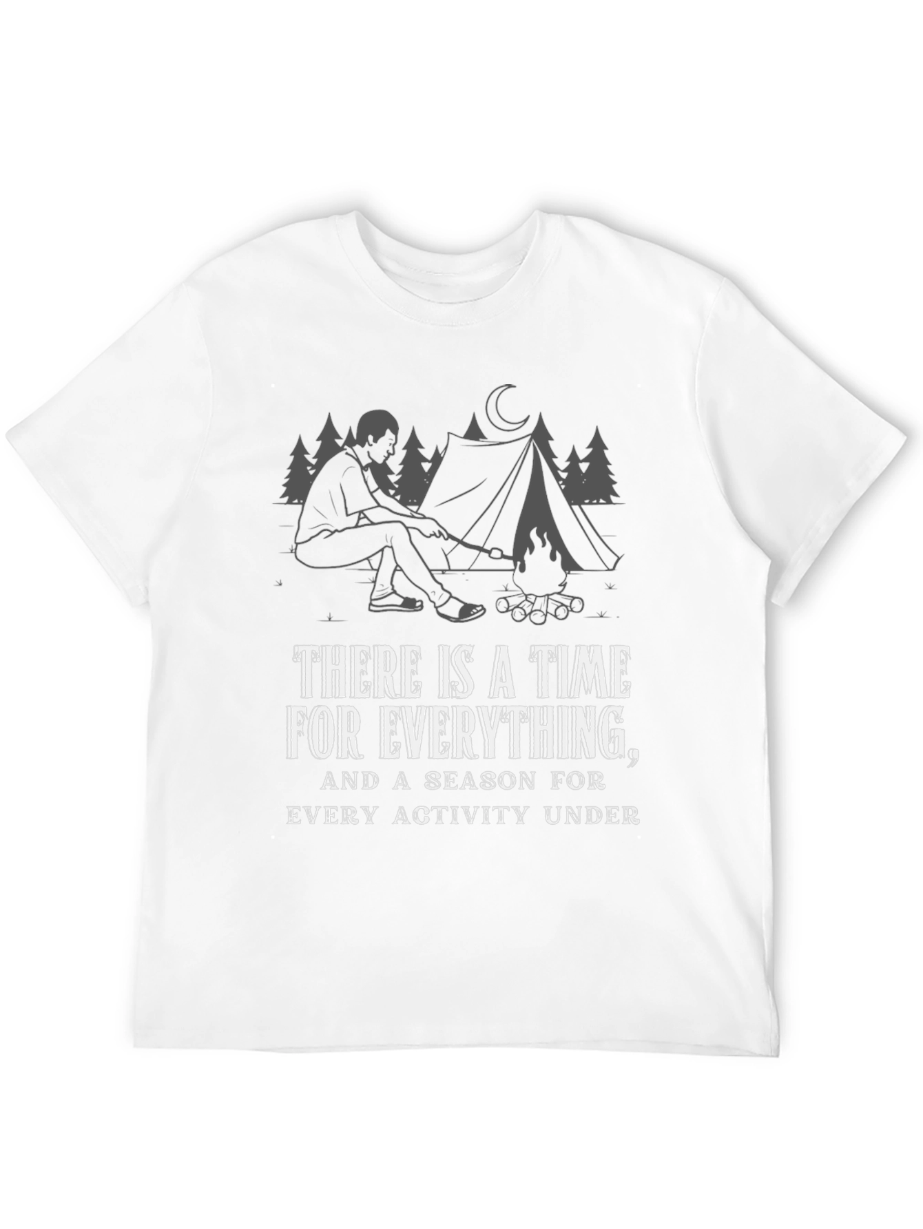Time For Everything T-Shirt - Camping Design