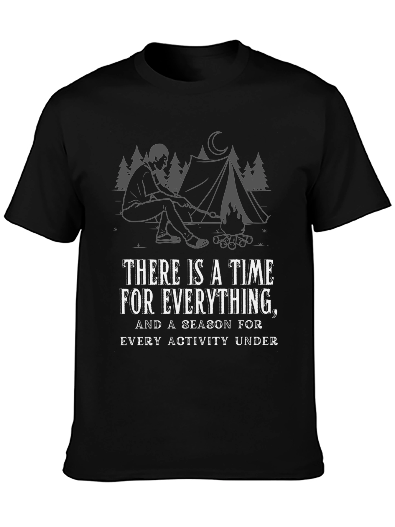 Time For Everything T-Shirt - Camping Design