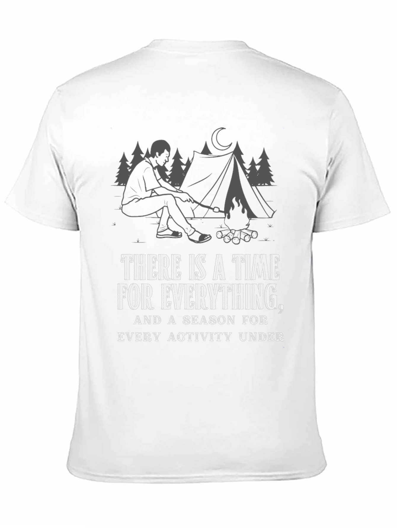 Time For Everything T-Shirt - Camping Design