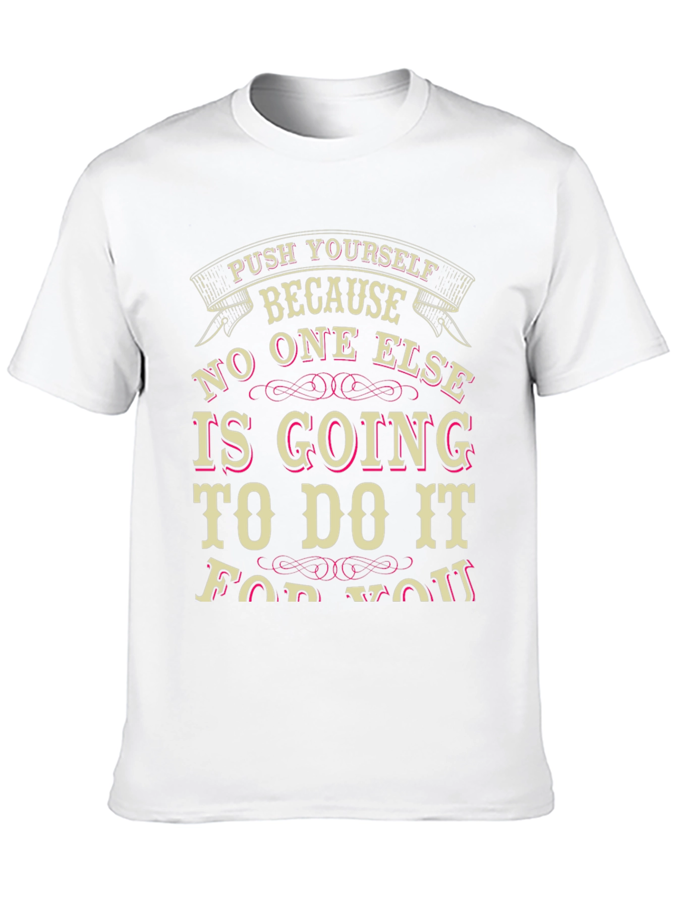 Inspirational Quote T-Shirt - Push Yourself