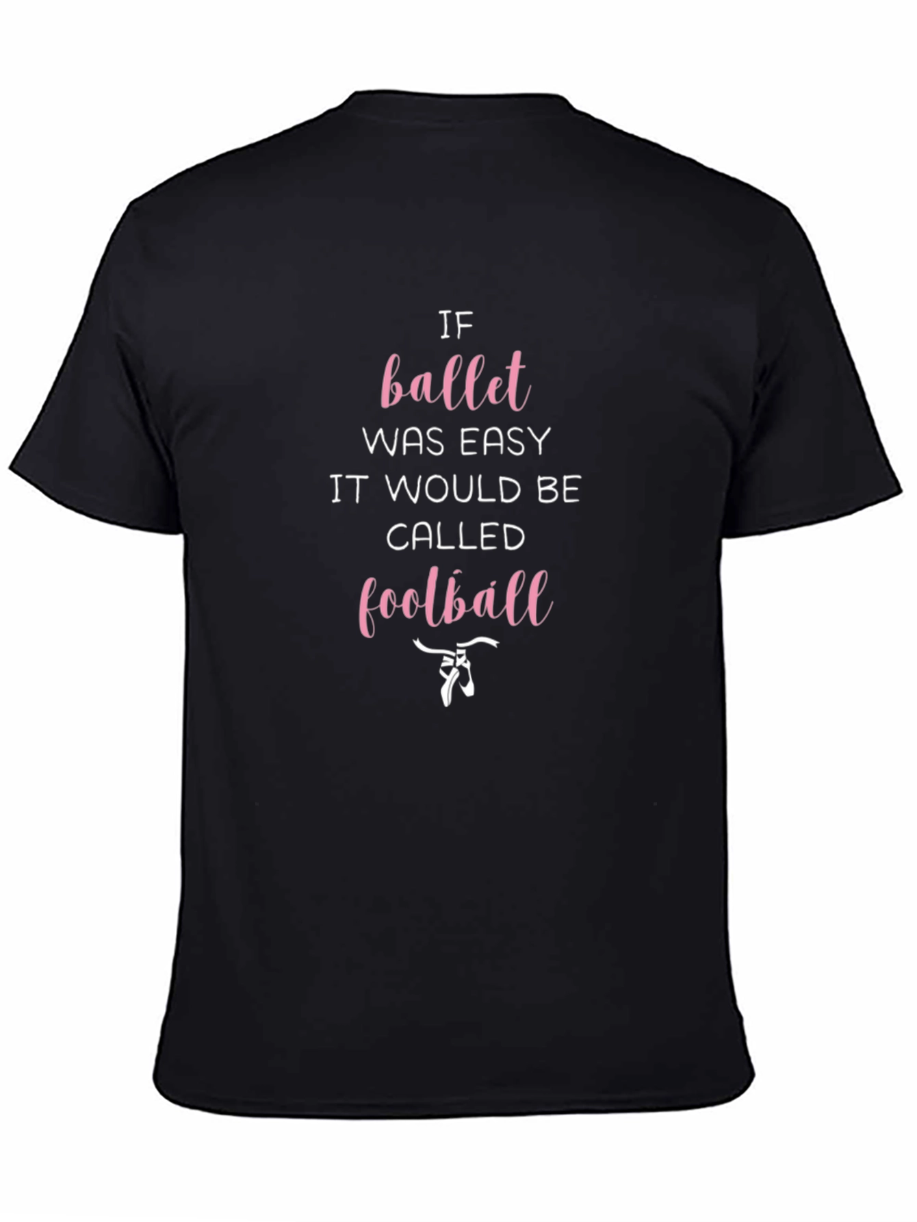 Ballet Easy Football T-Shirt