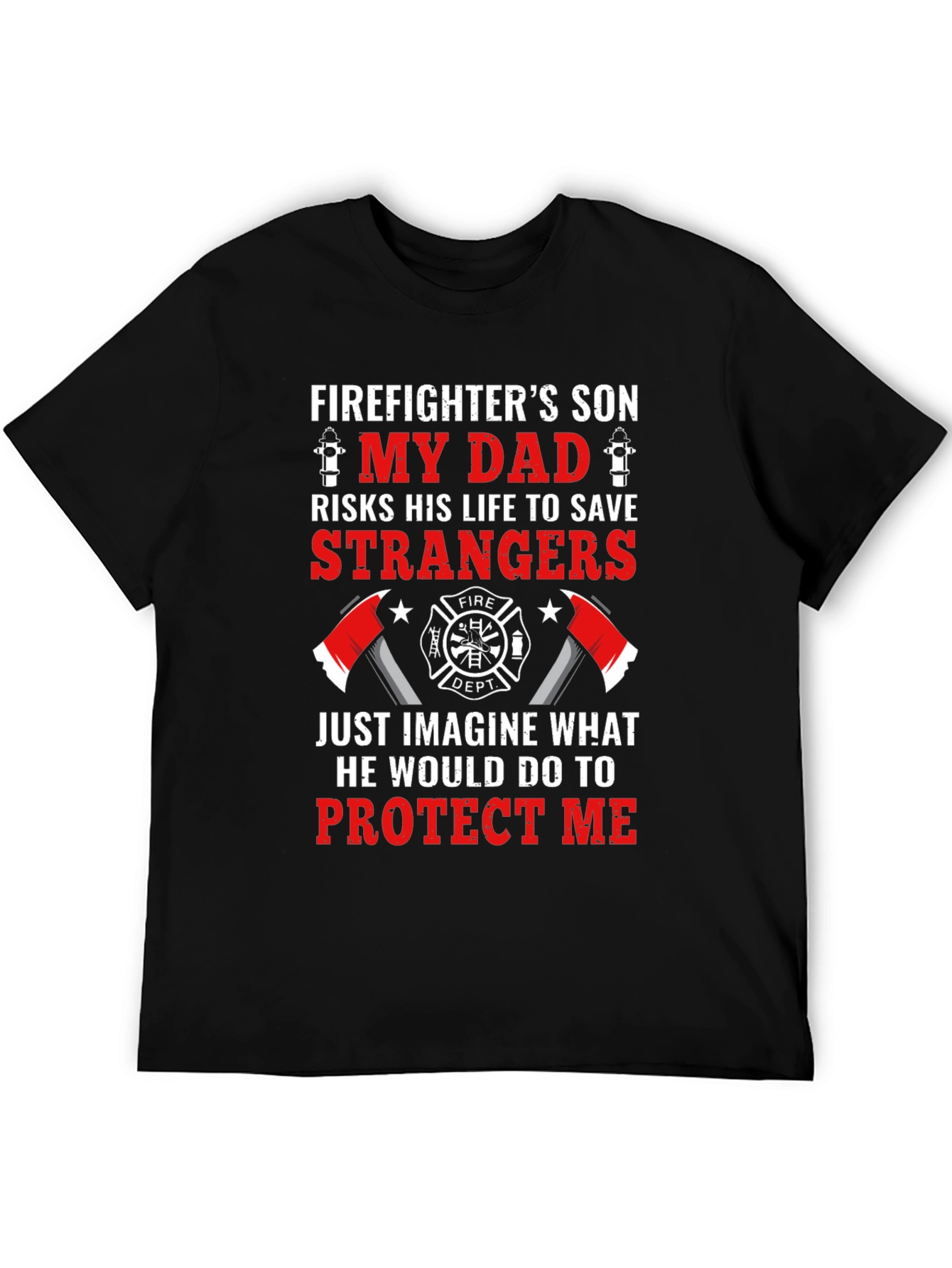 Firefighters Son T-Shirt: My Dad Risks His Life