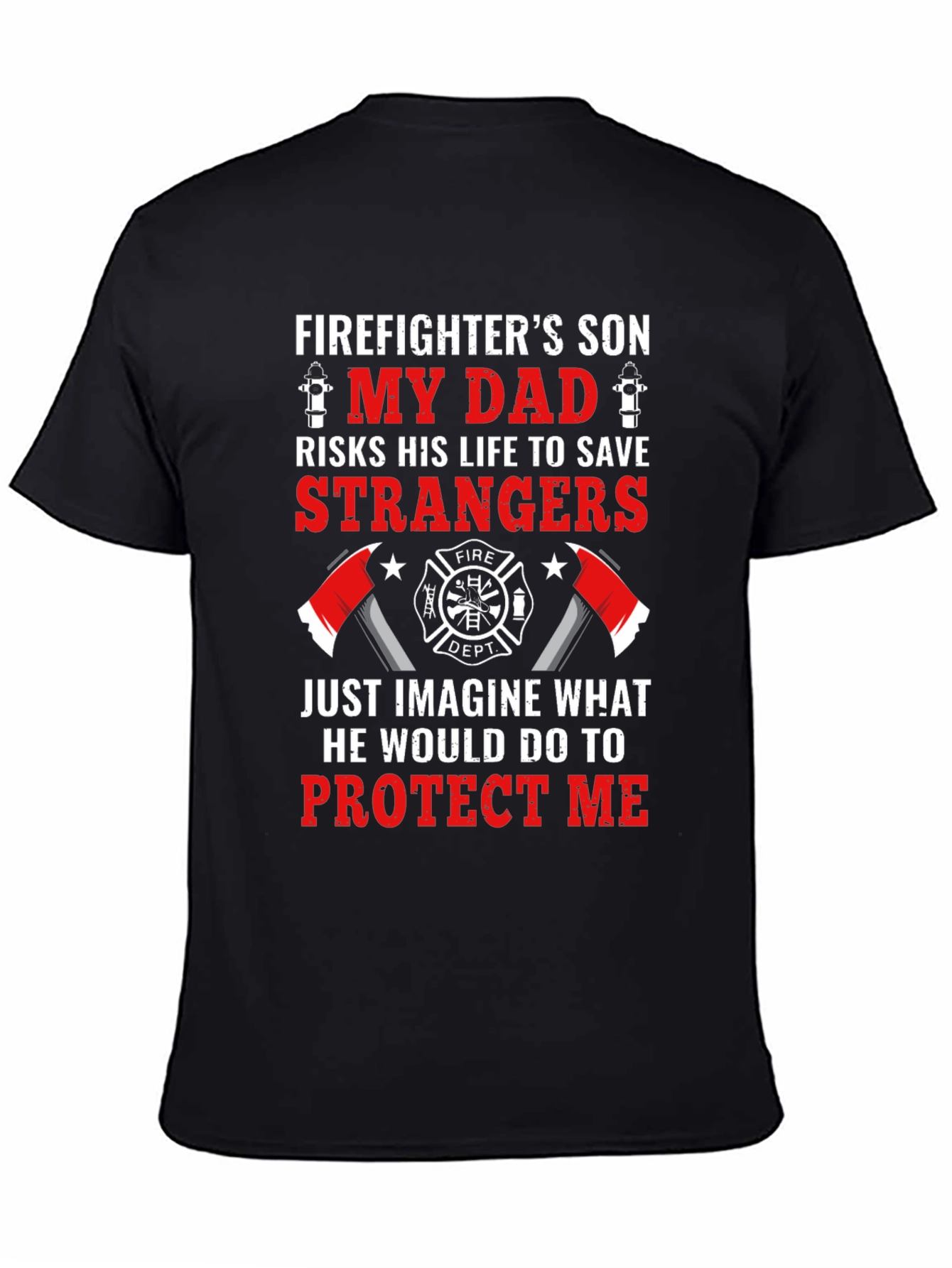 Firefighters Son T-Shirt: My Dad Risks His Life