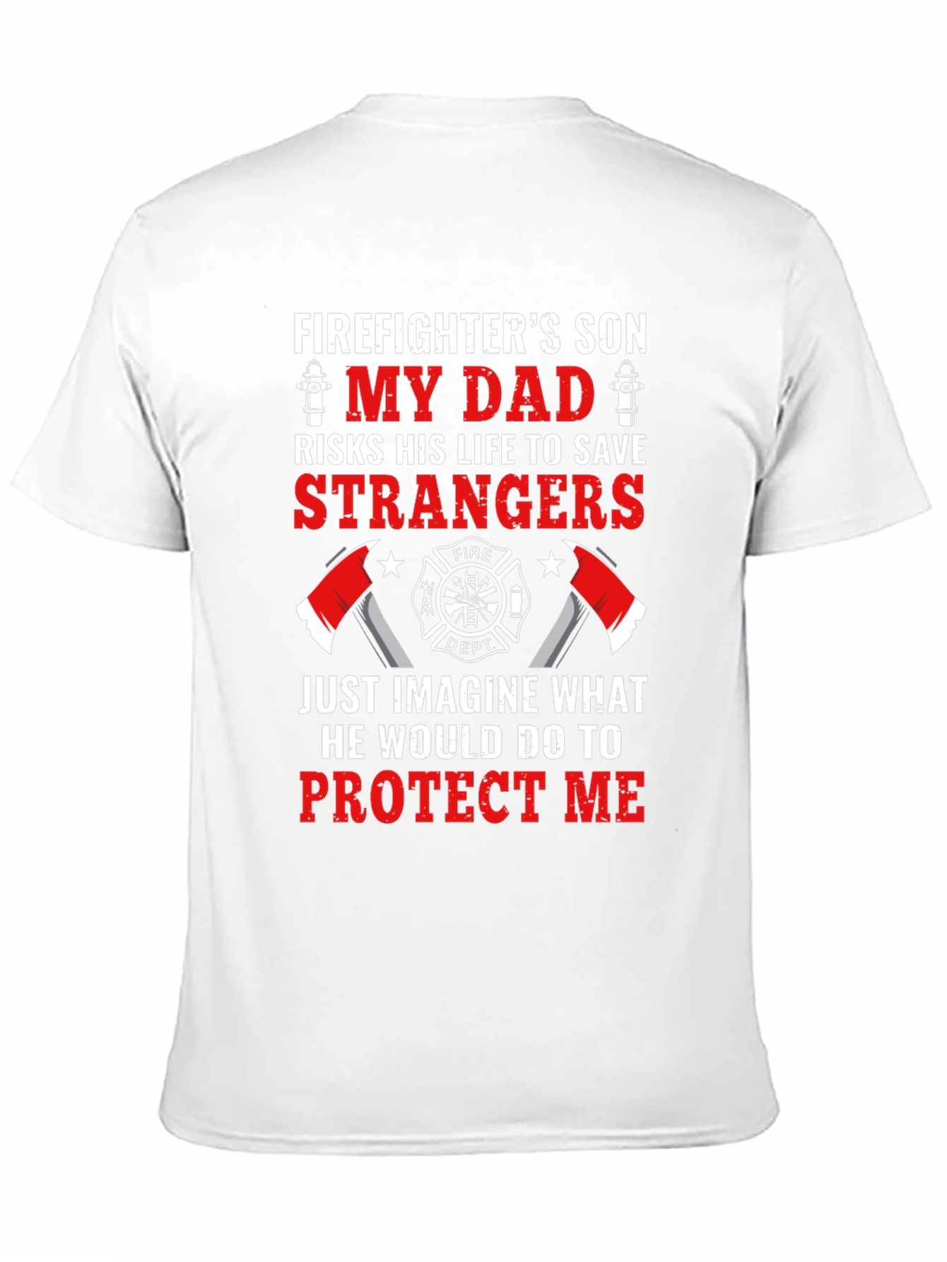 Firefighters Son T-Shirt: My Dad Risks His Life