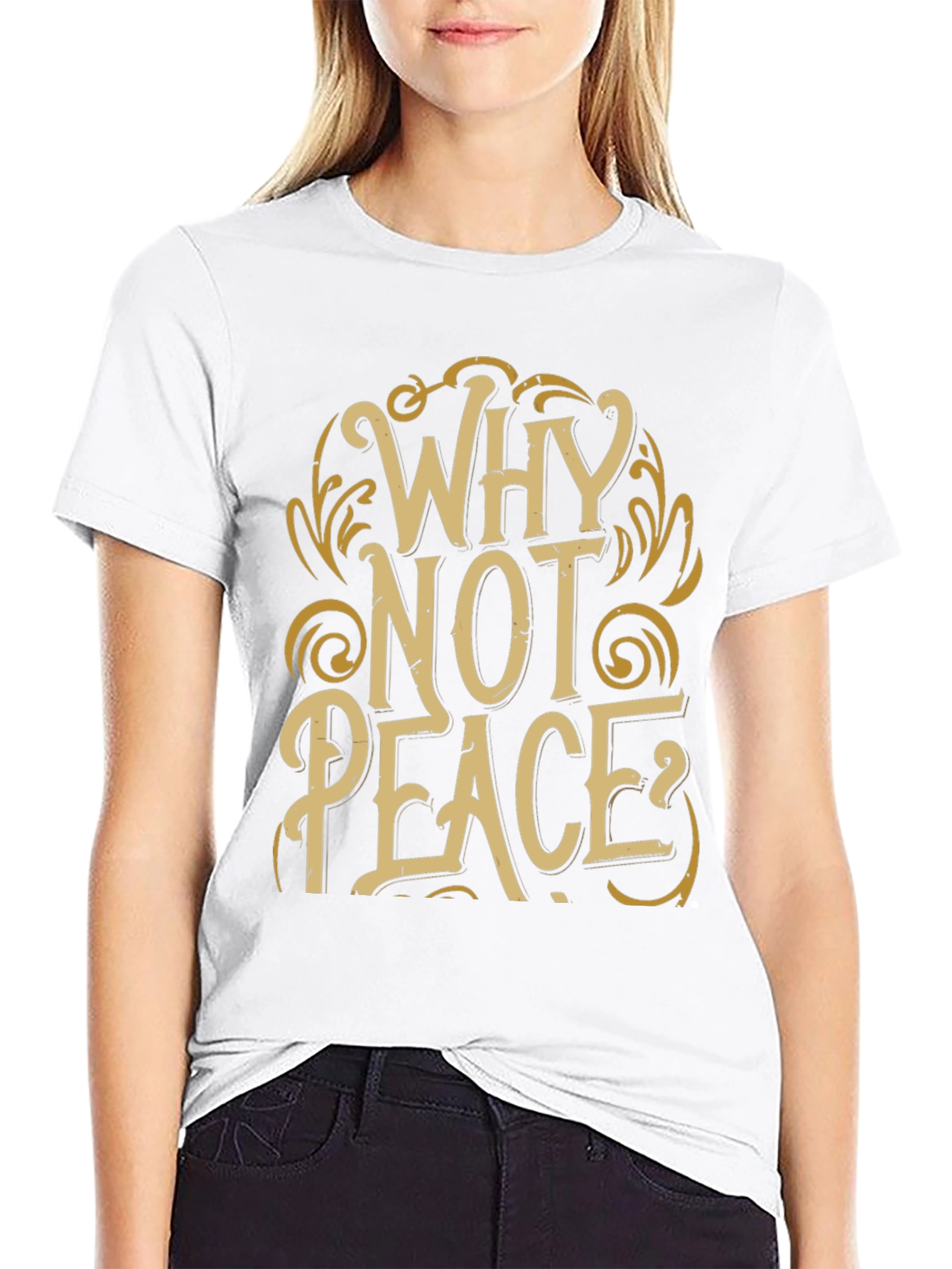Why Not Peace T-Shirt