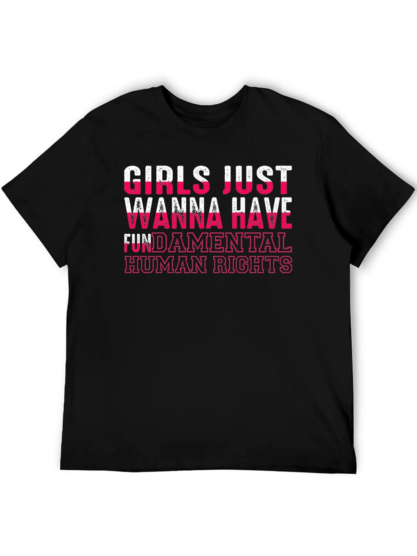 Girls Just Wanna Have Fundamental Human Rights T-Shirt