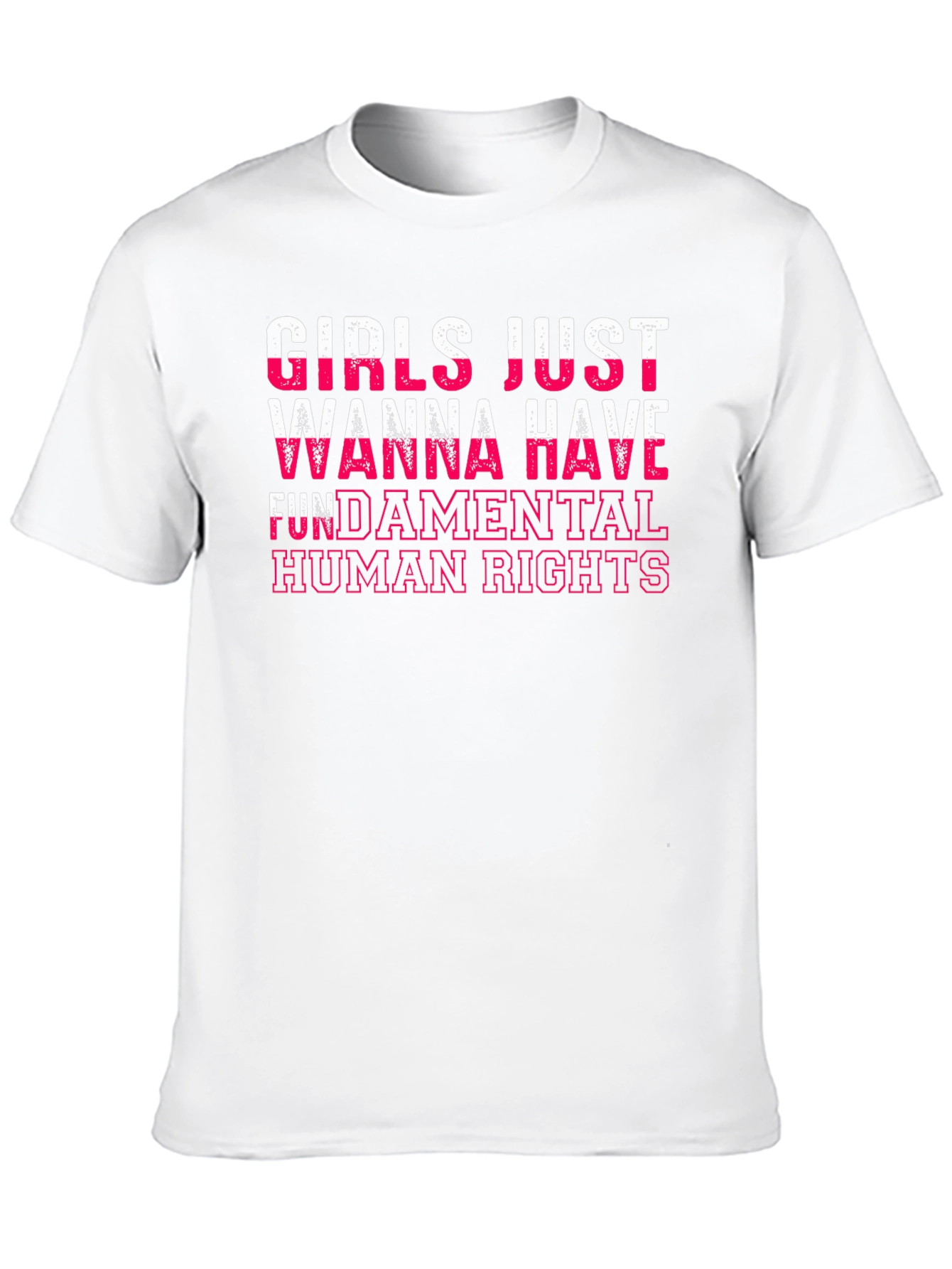Girls Just Wanna Have Fundamental Human Rights T-Shirt