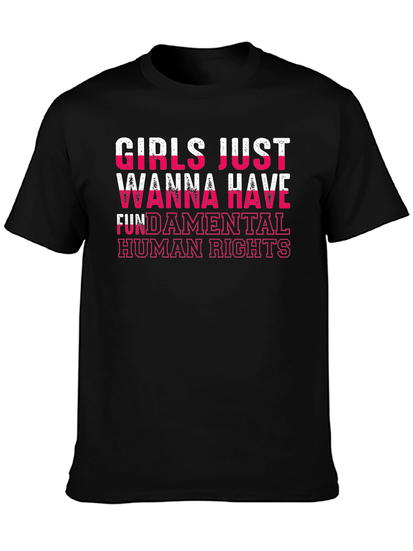 Girls Just Wanna Have Fundamental Human Rights T-Shirt
