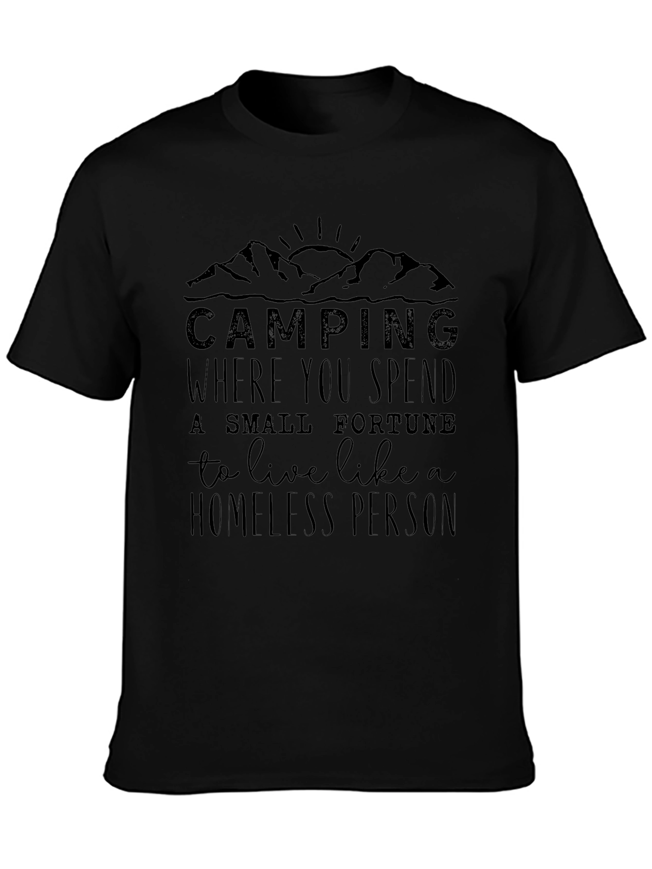 Camping Homeless Funny Graphic Tee