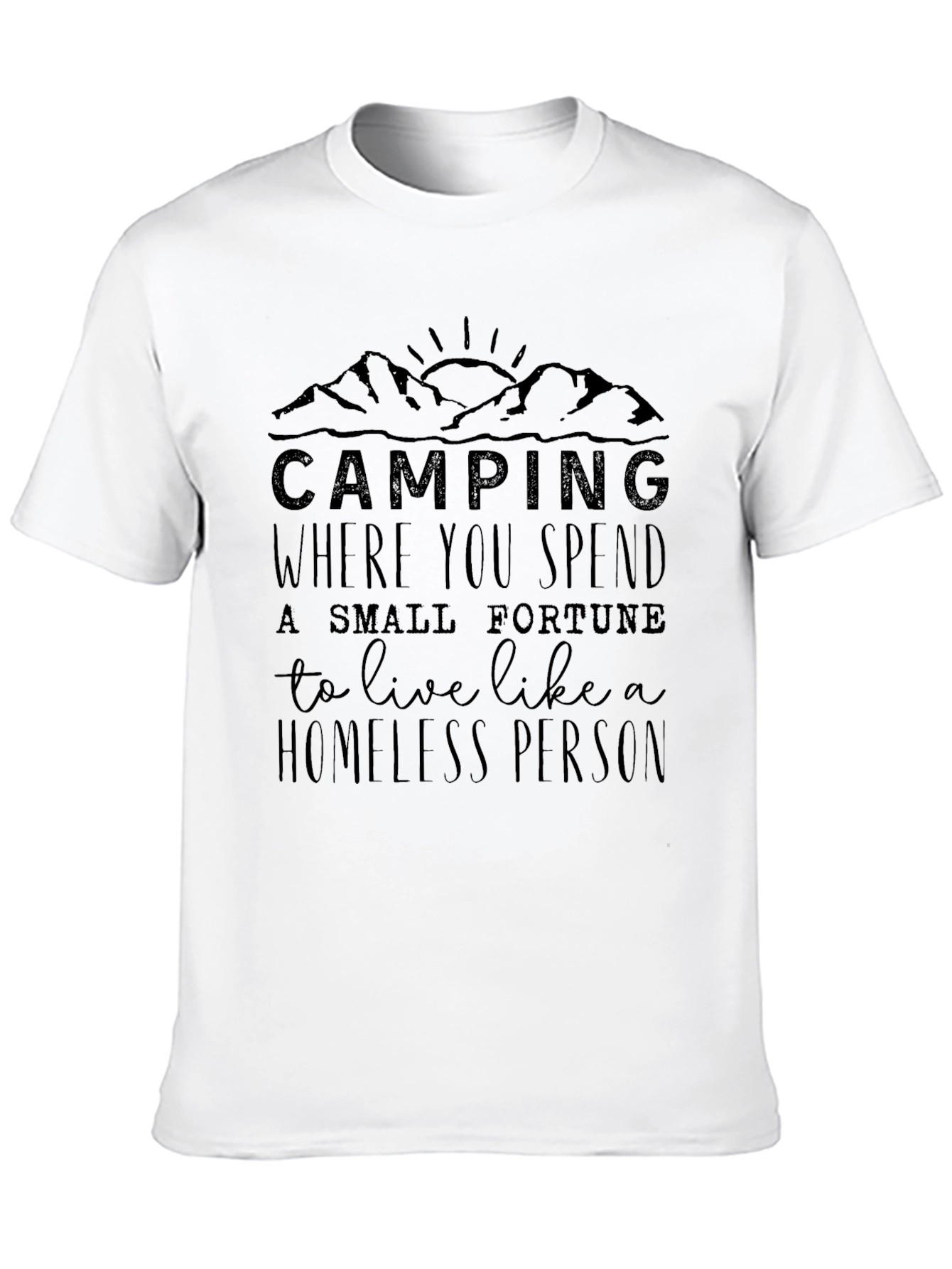 Camping Homeless Funny Graphic Tee