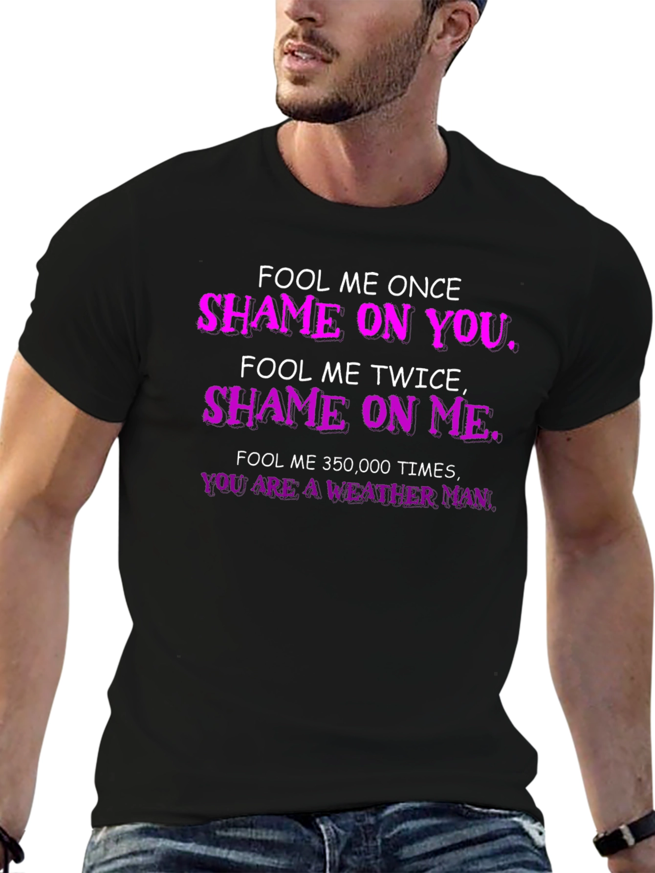 Fool Me Once T-Shirt - Weather Man Funny Tee