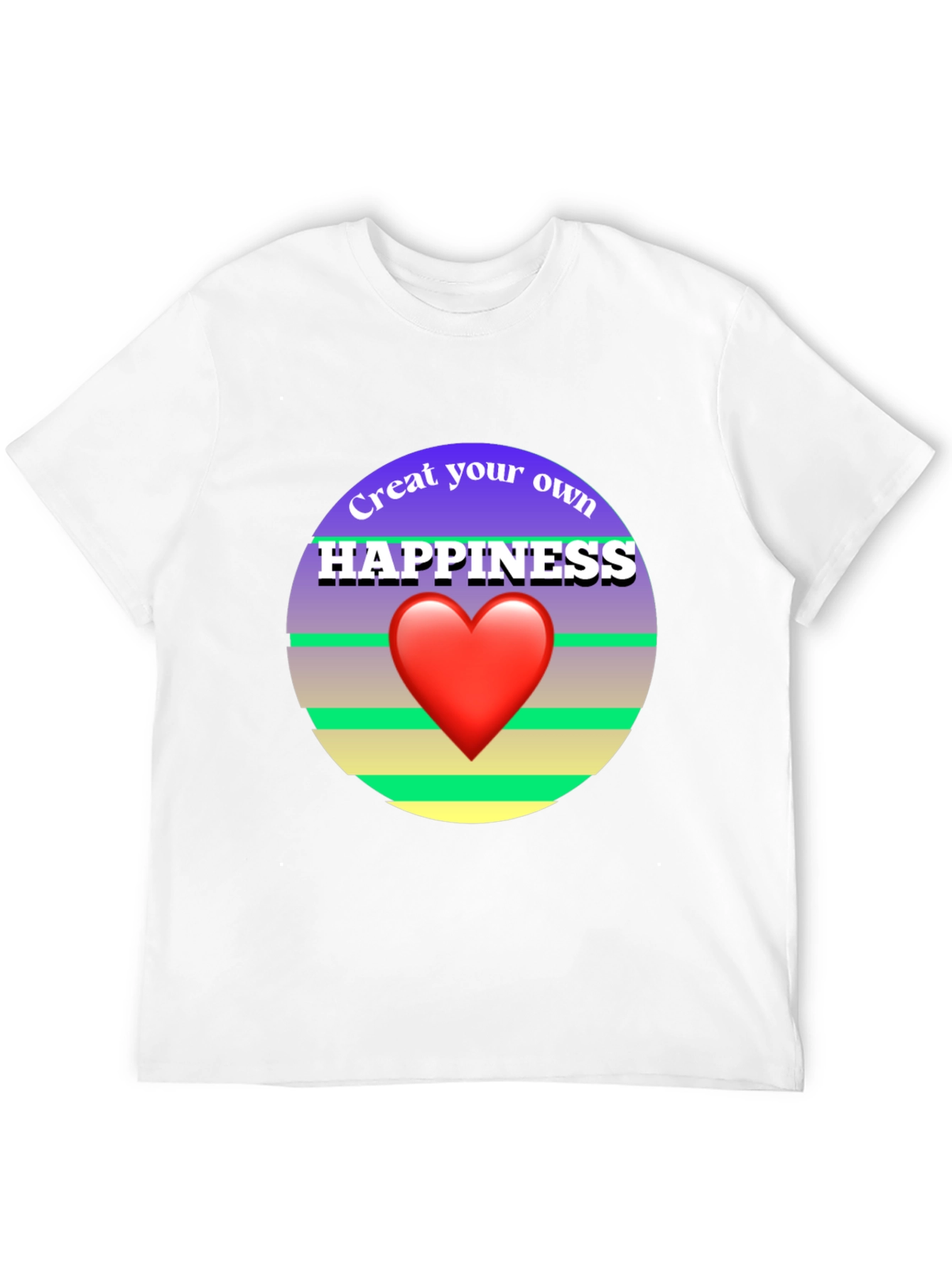 Create Your Own Happiness Graphic Tee