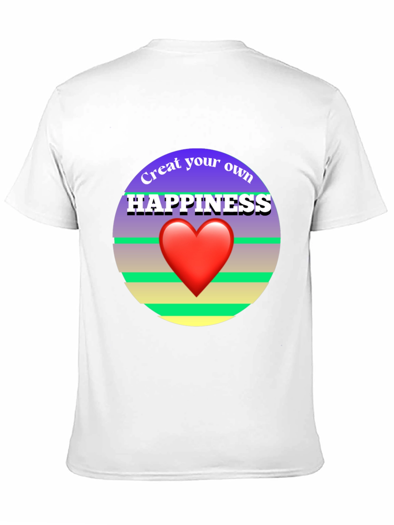 Create Your Own Happiness Graphic Tee