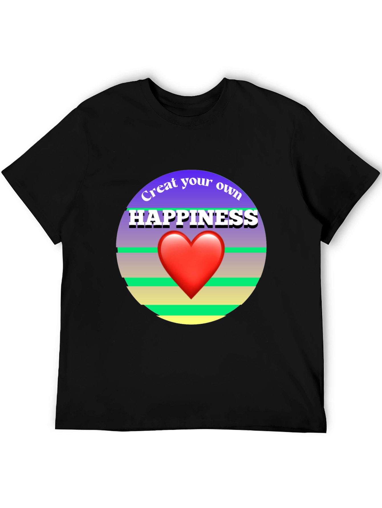 Create Your Own Happiness Graphic Tee