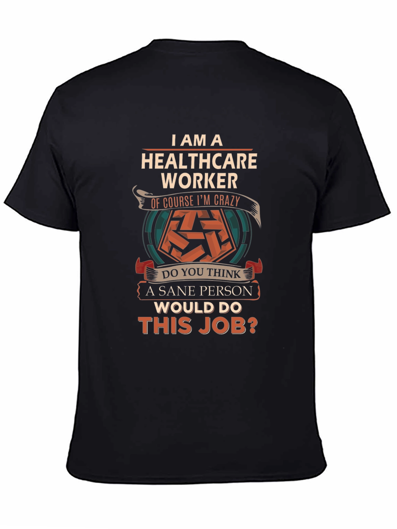 Healthcare Worker Crazy Job T-Shirt