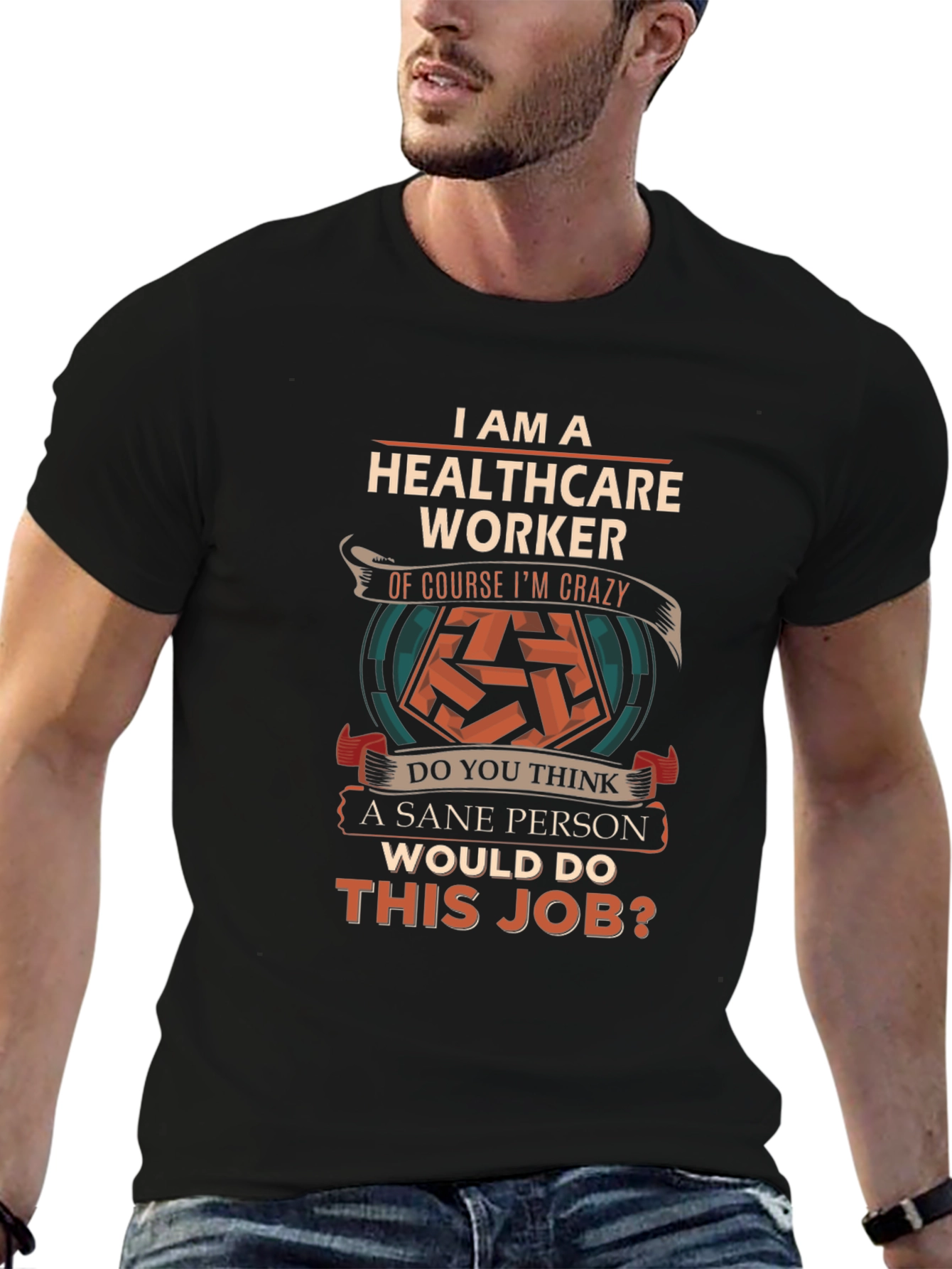 Healthcare Worker Crazy Job T-Shirt