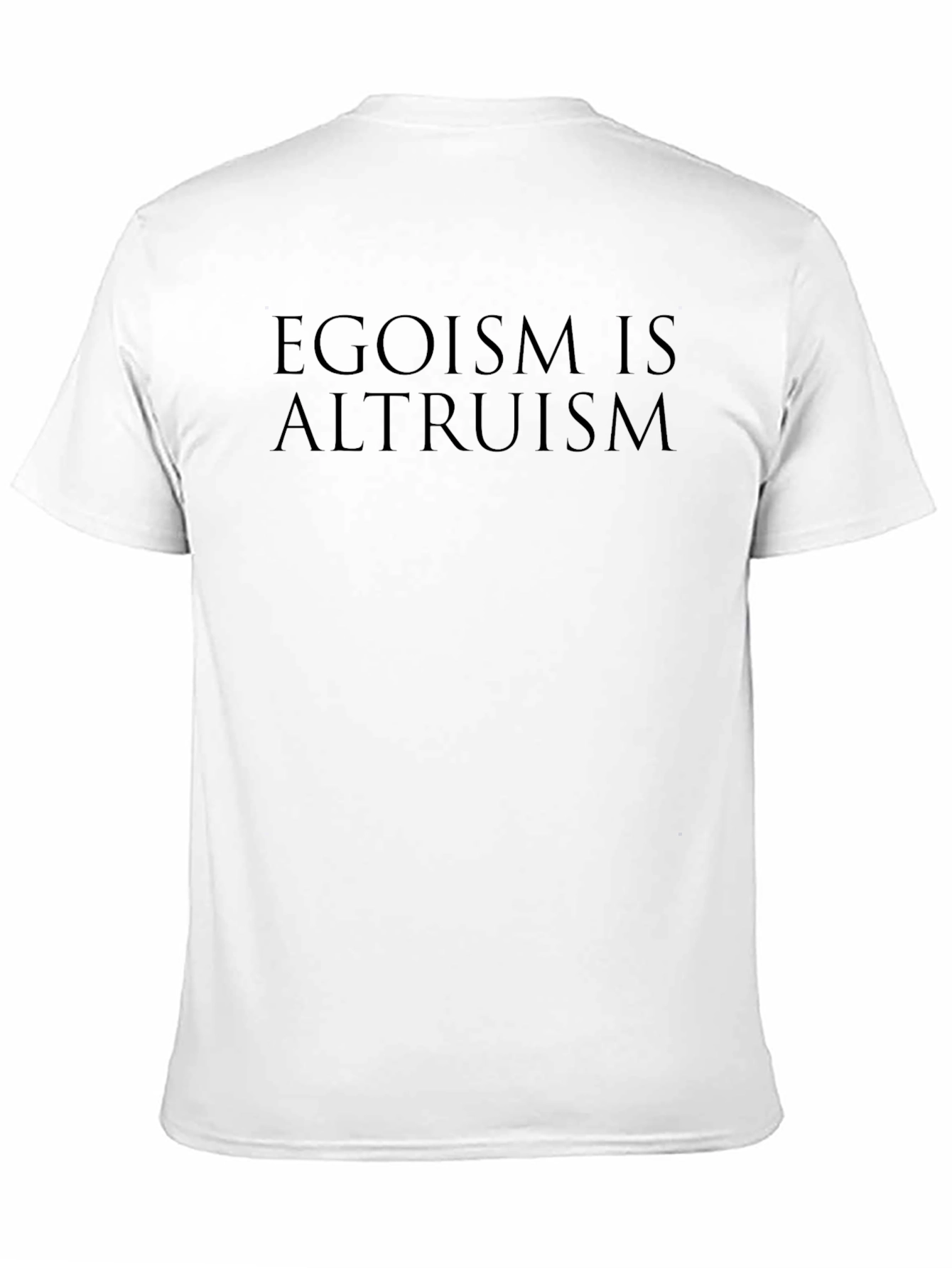 Egoism is Altruism - Black T-Shirt