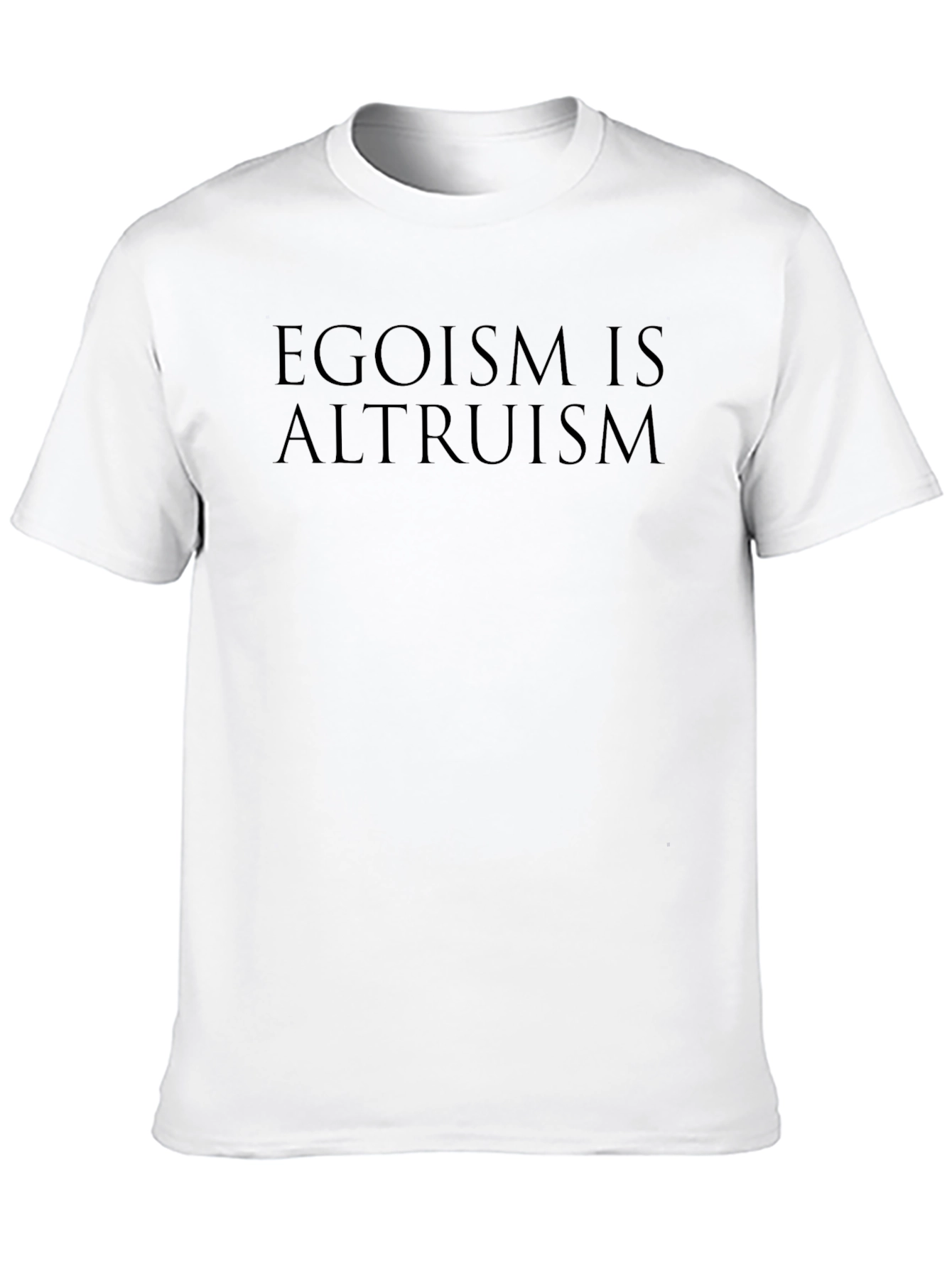 Egoism is Altruism - Black T-Shirt