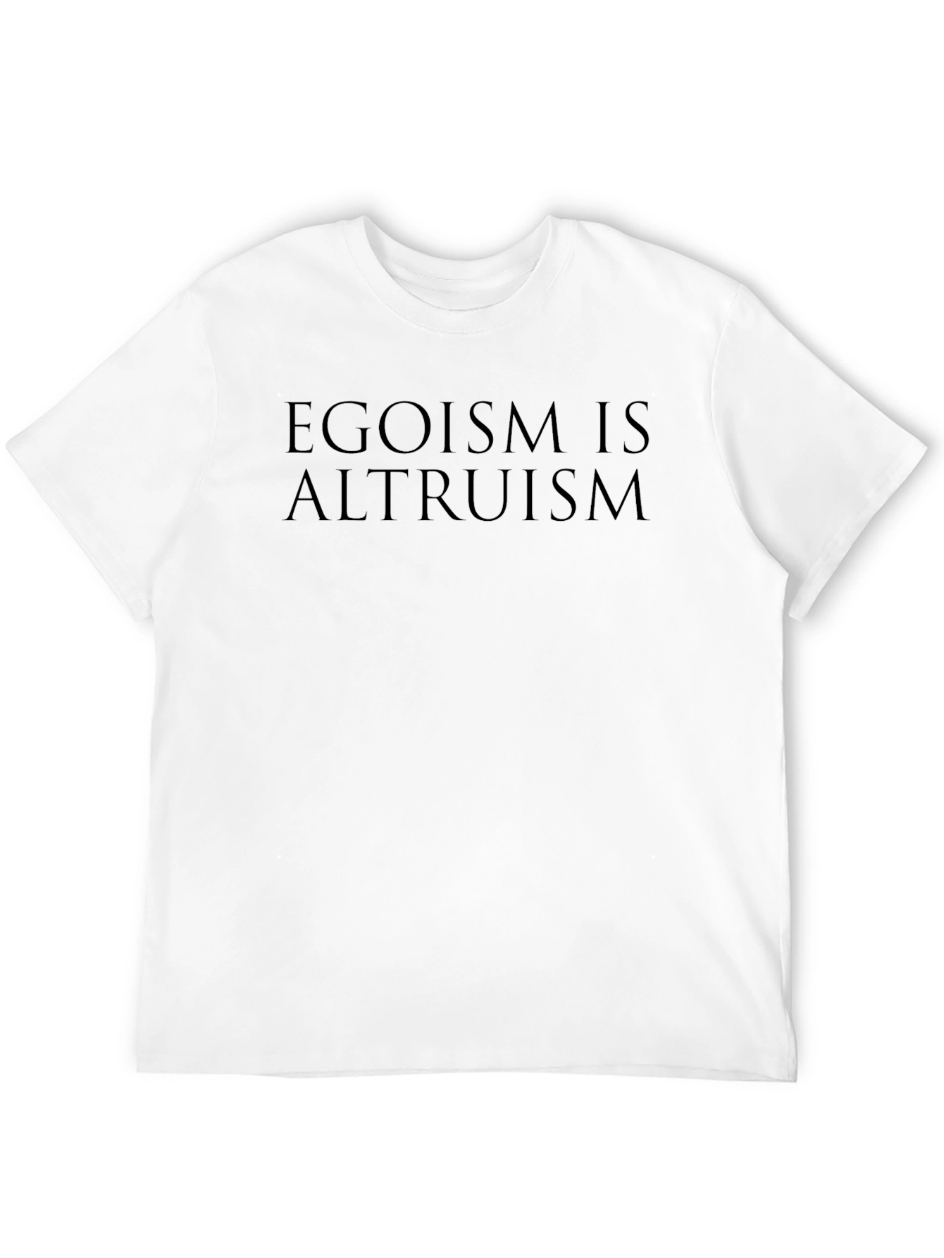 Egoism is Altruism - Black T-Shirt