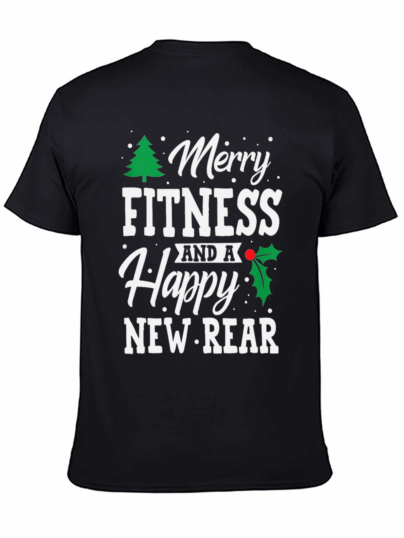 Merry Fitness and a Happy New Rear T-Shirt