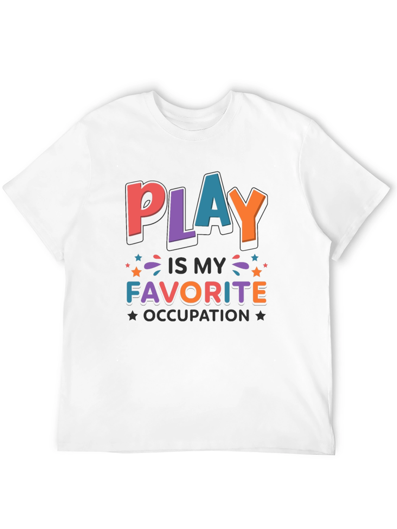 Play Is My Favorite Occupation T-Shirt
