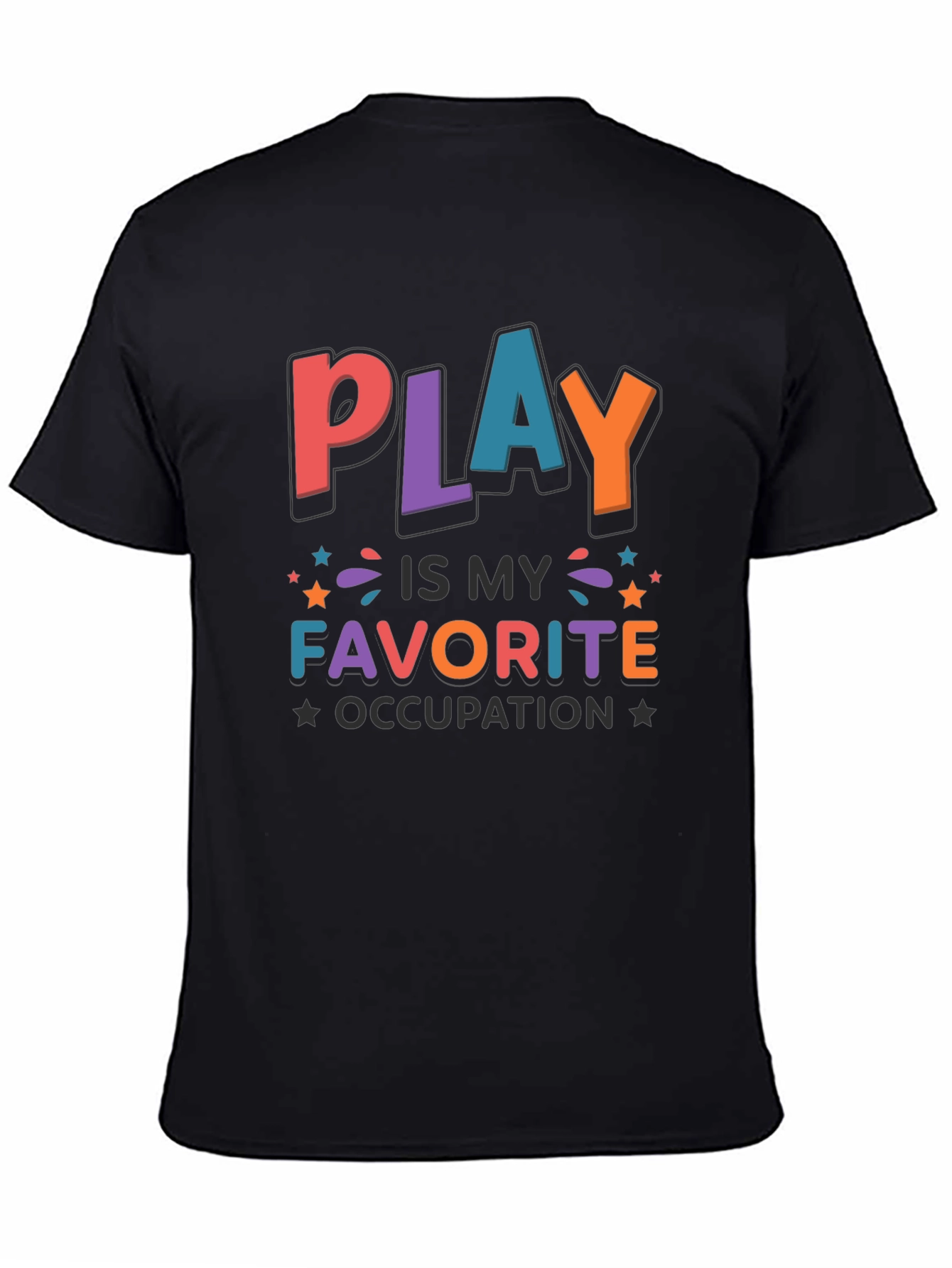 Play Is My Favorite Occupation T-Shirt