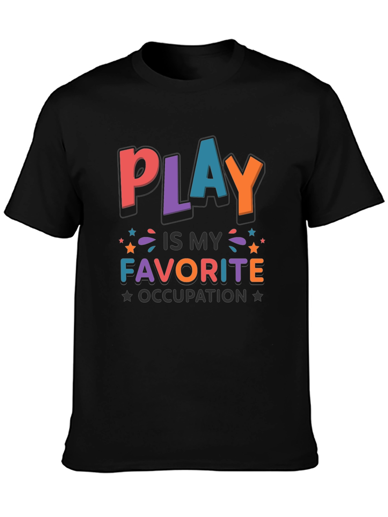 Play Is My Favorite Occupation T-Shirt