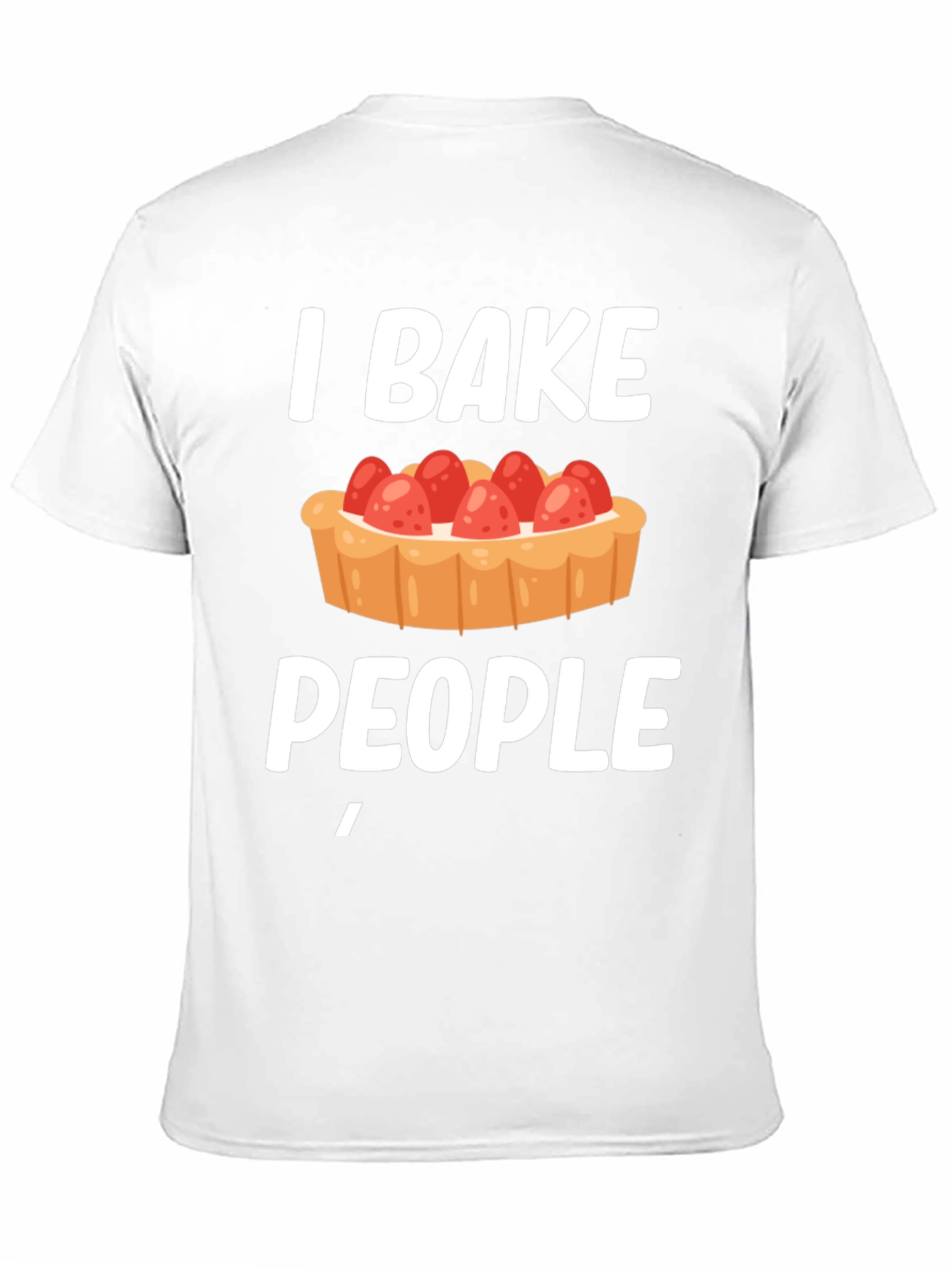 I Bake People Funny T-Shirt